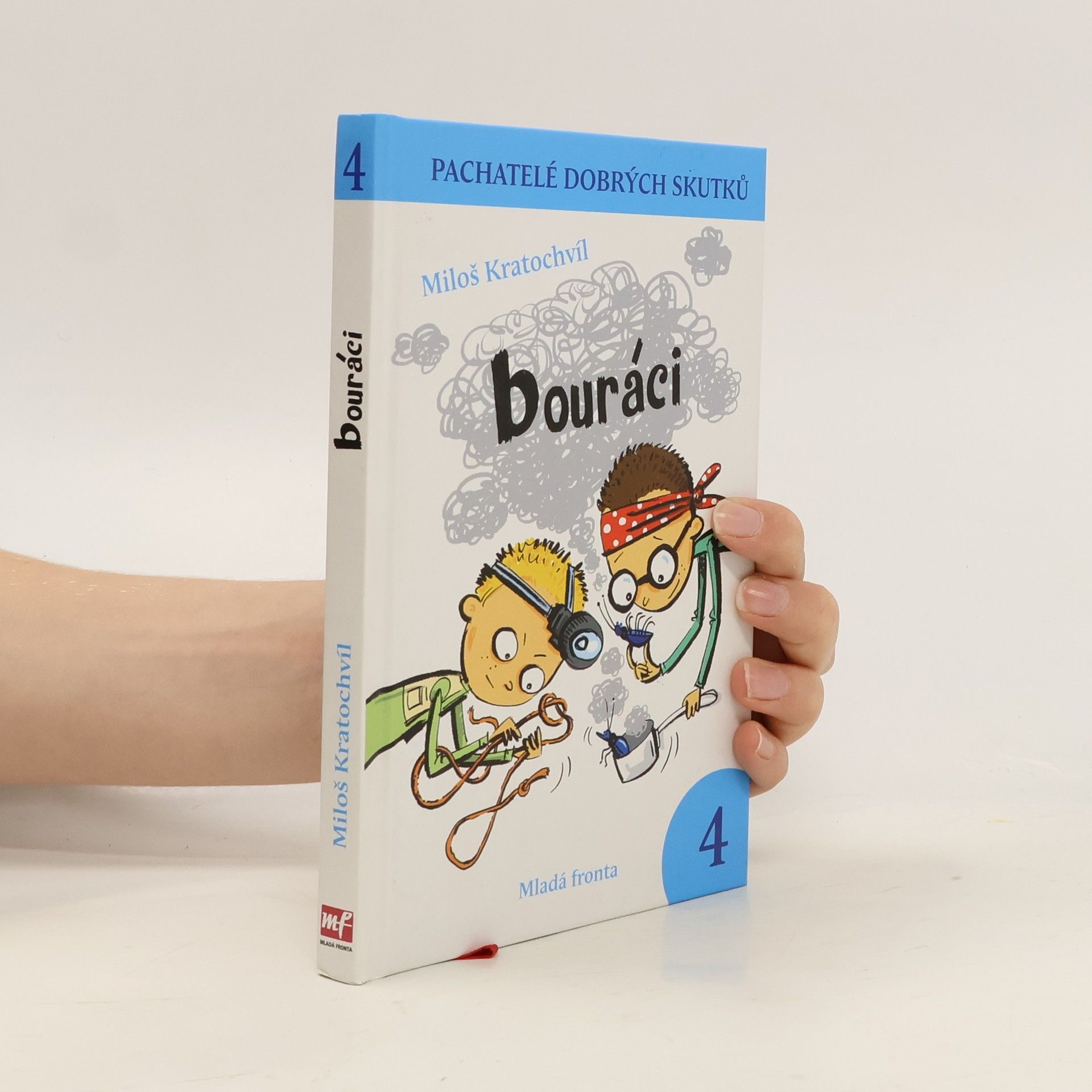 Pachatelé dobrých skutků. 4, Bouráci