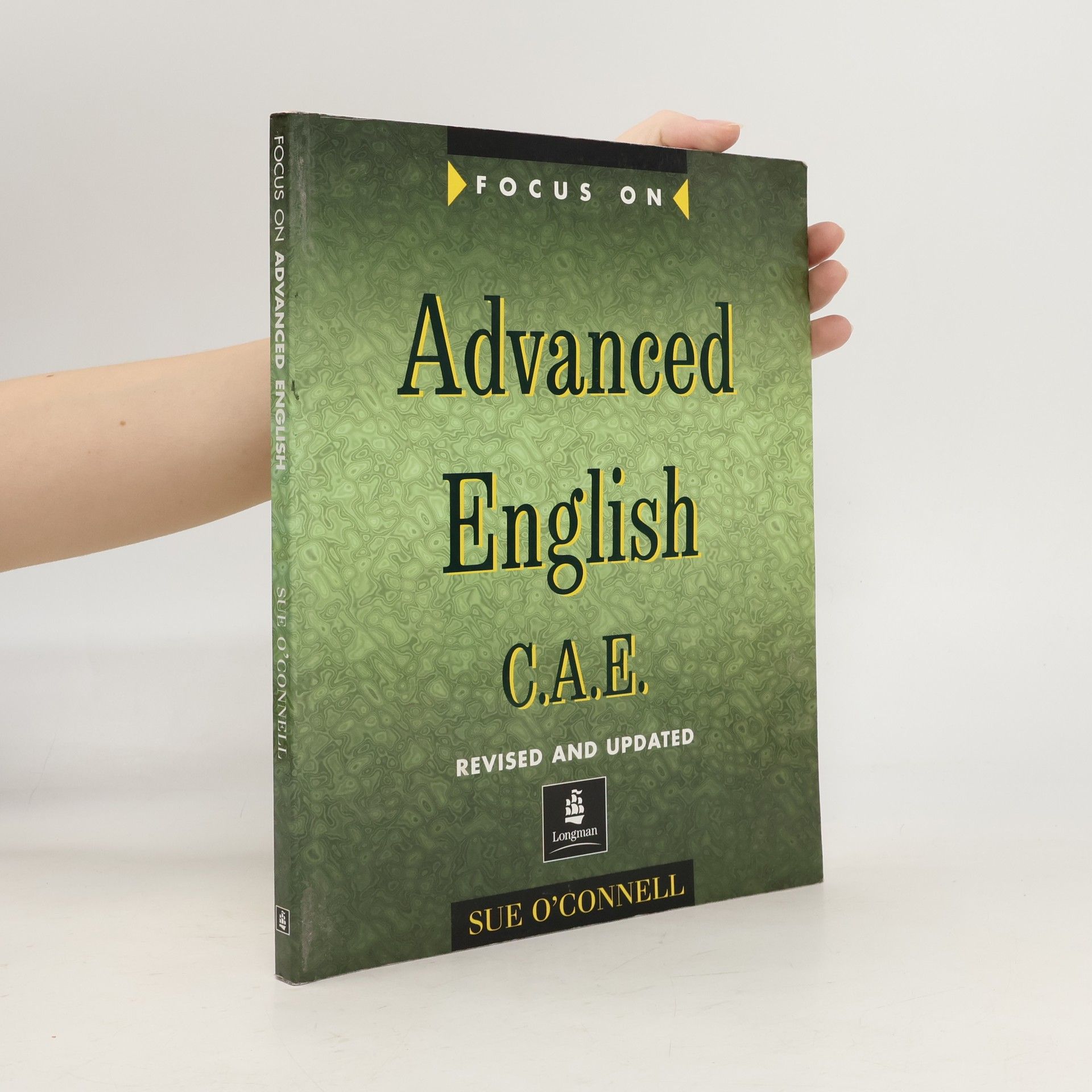 Sue O. Connell Focus on advanced English : C. A. E.