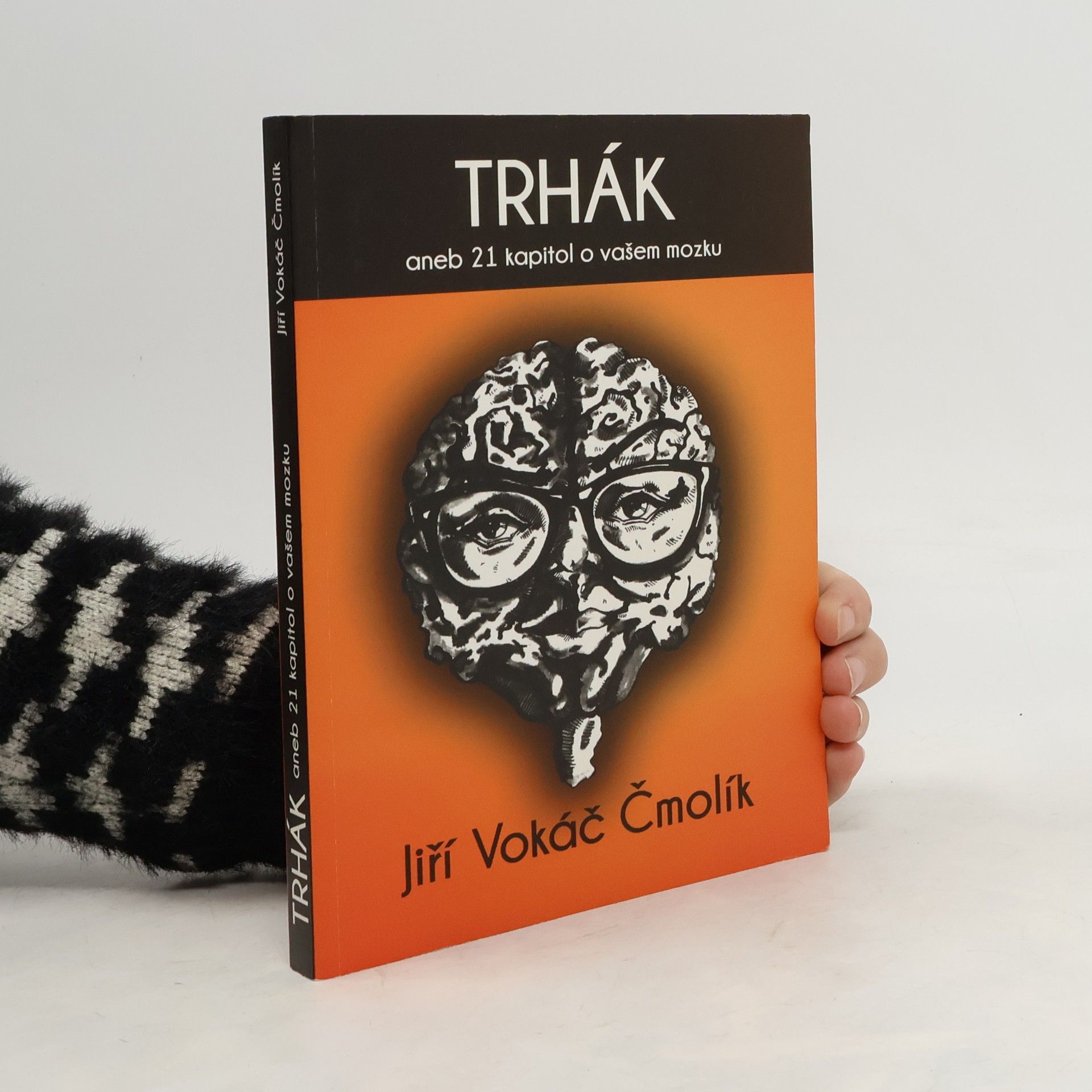 Jiří Vokiel Čmolík Trhák aneb 21 kapitol o vašem mozku