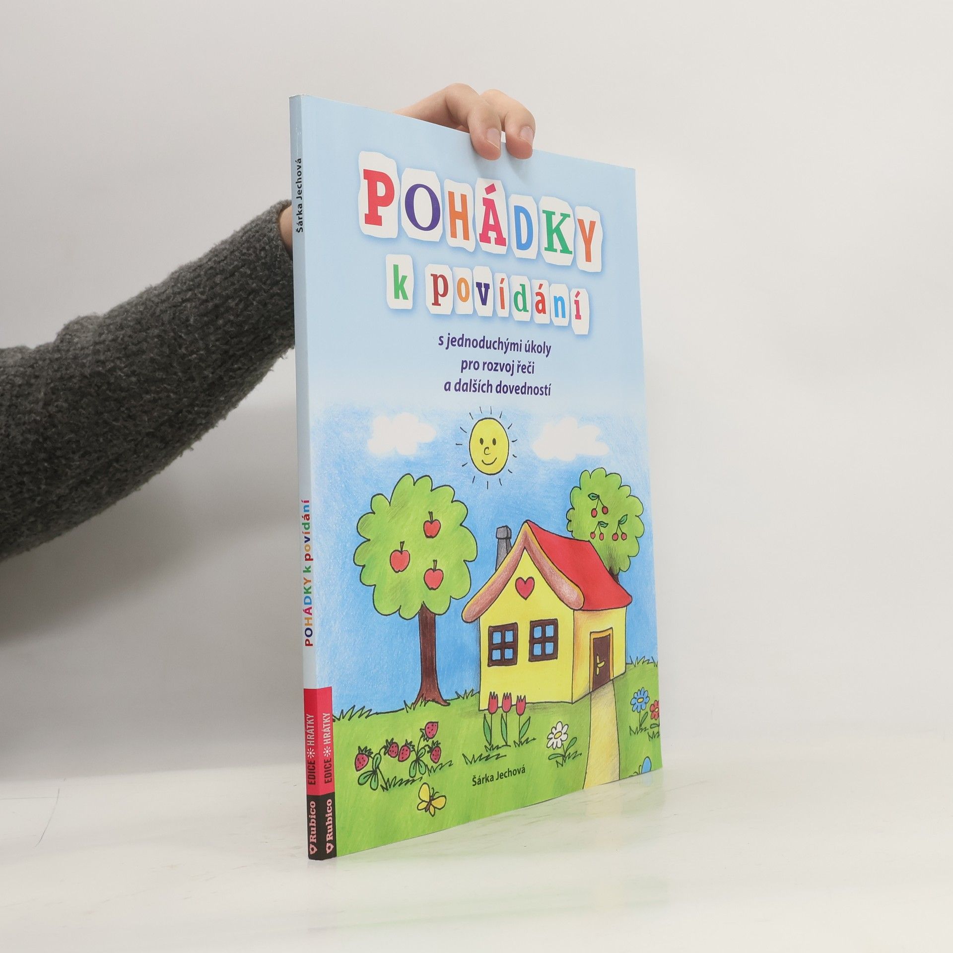 Šárka Jechová Pohádky k povídání : s jednoduchými úkoly pro rozvoj řeči a dalších dovedností