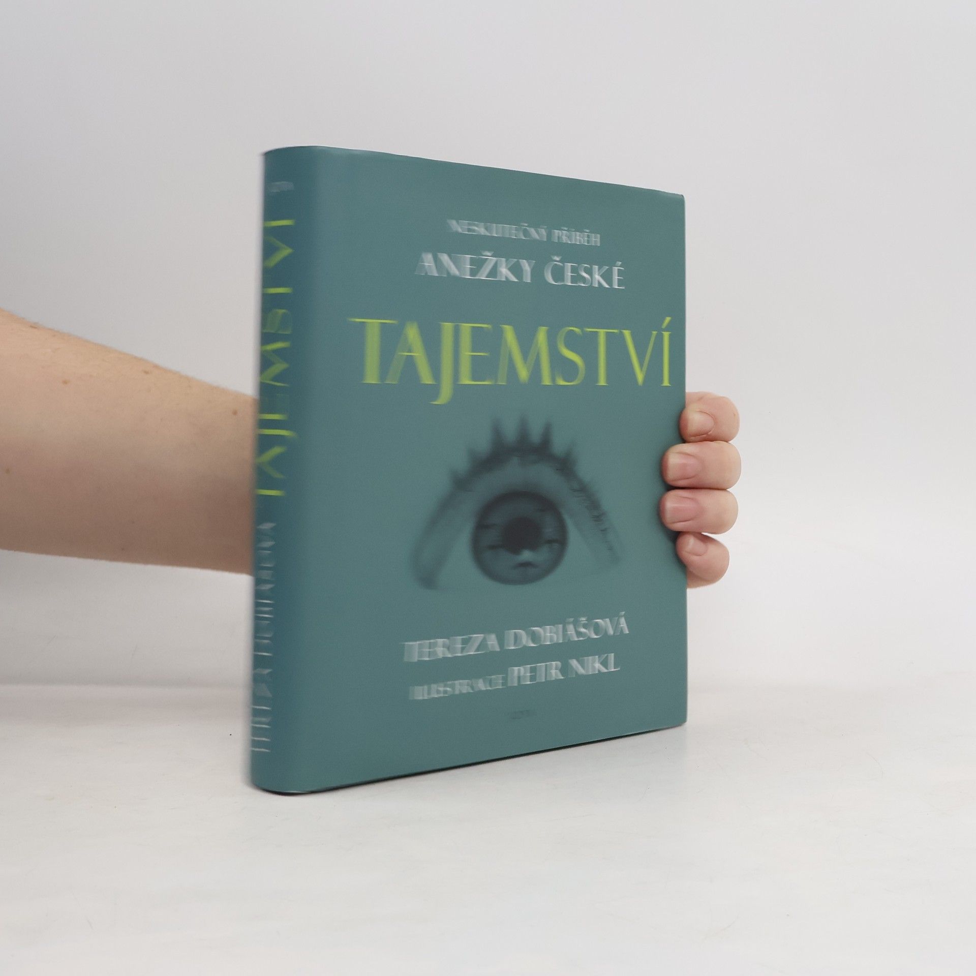 Tereza Dobiášová Tajemství. Neskutečný příběh svaté Anežky České