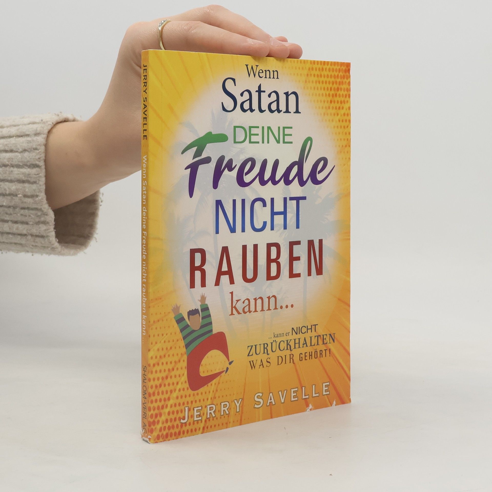 Wenn Satan deine Freude nicht rauben kann ...