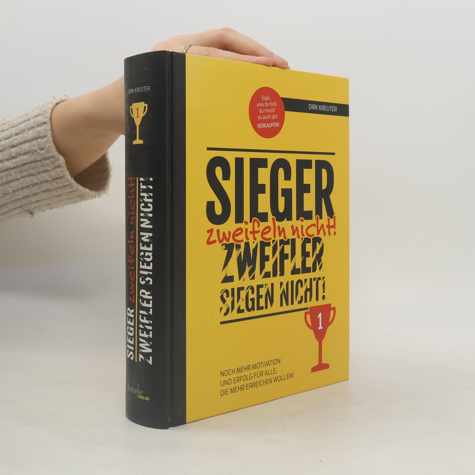 Sieger zweifeln nicht! Zweifler siegen nicht!