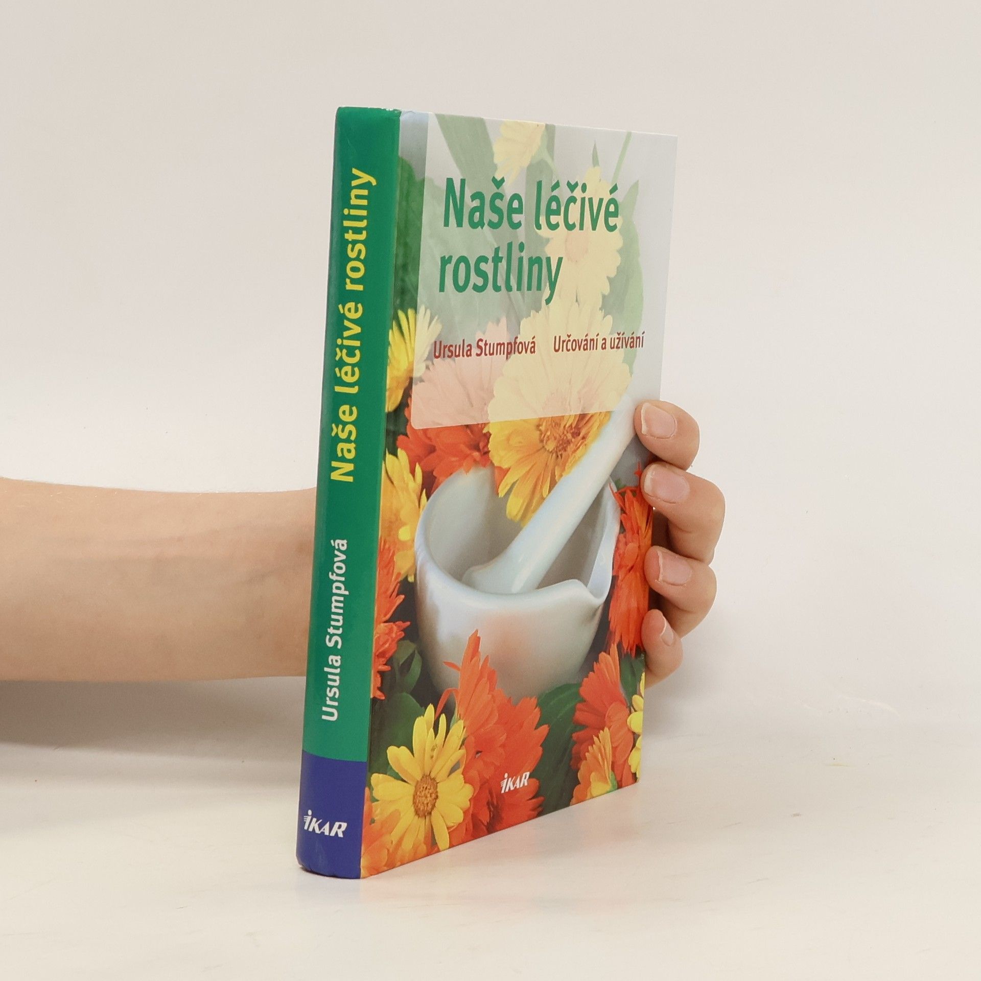 Ursula Stumpf Naše léčivé rostliny : [určování a užívání]