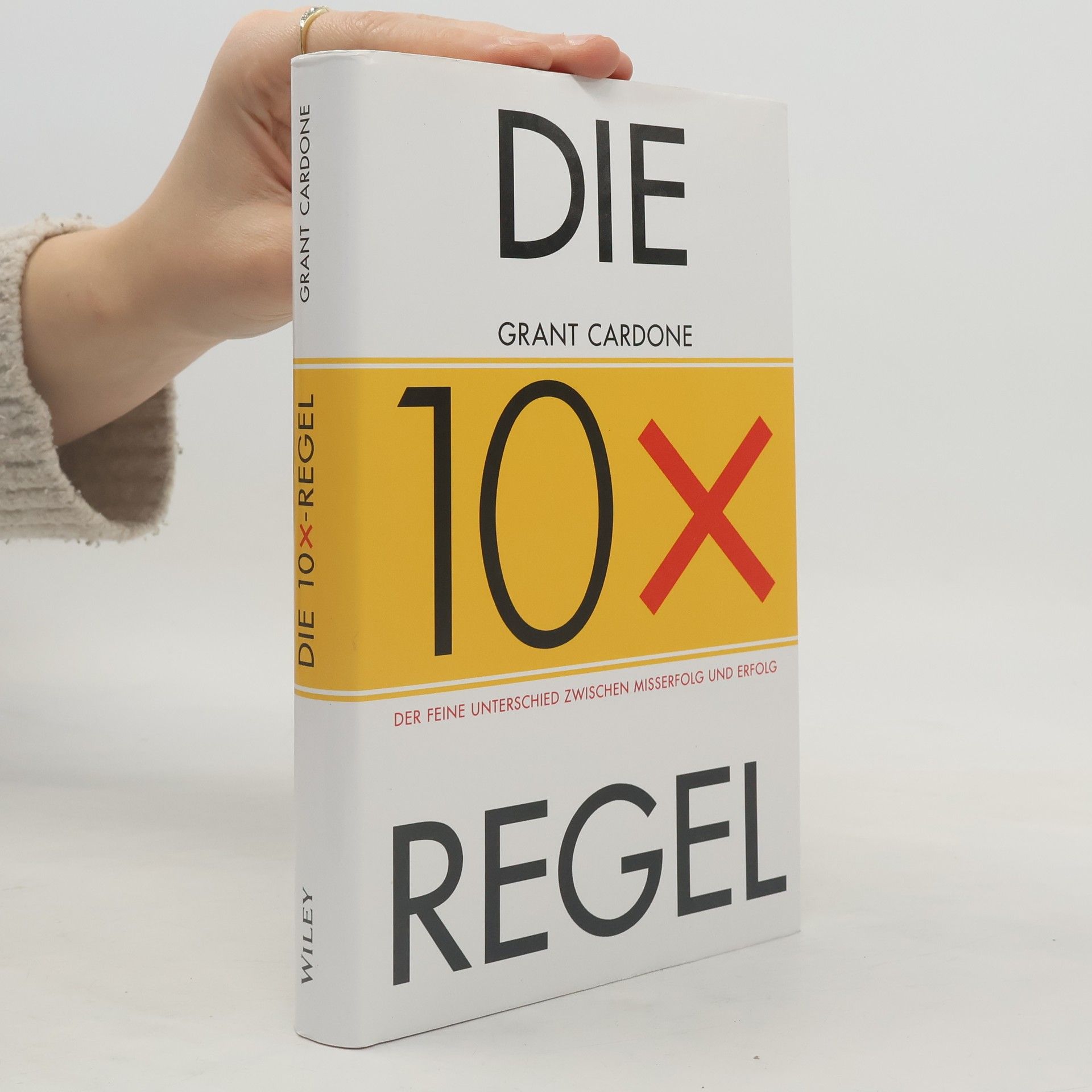 Grant Cardone Die 10x-Regel