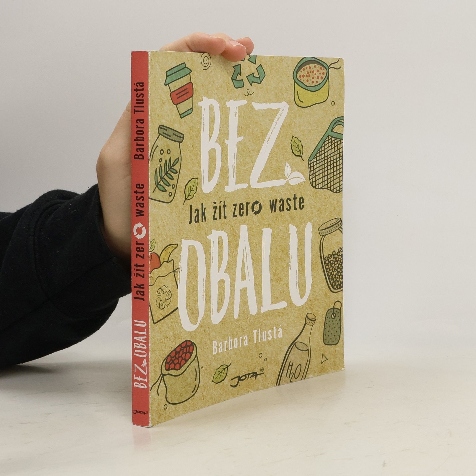 Barbora Tlustá Bez obalu. Jak žít zero waste