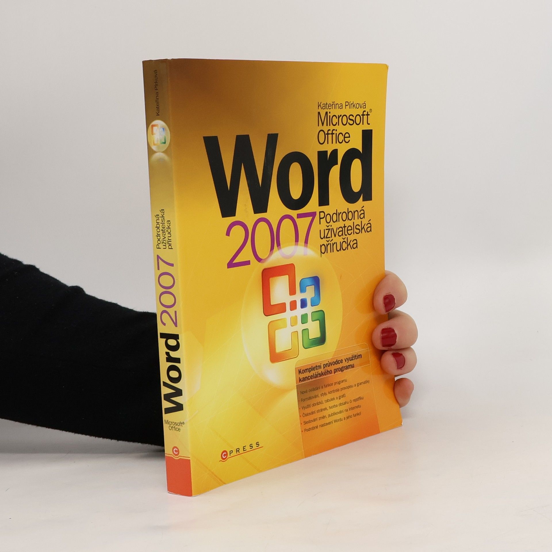 Kateřina Pírková Microsoft Office Word 2007 - Podrobná uživatelská příručka