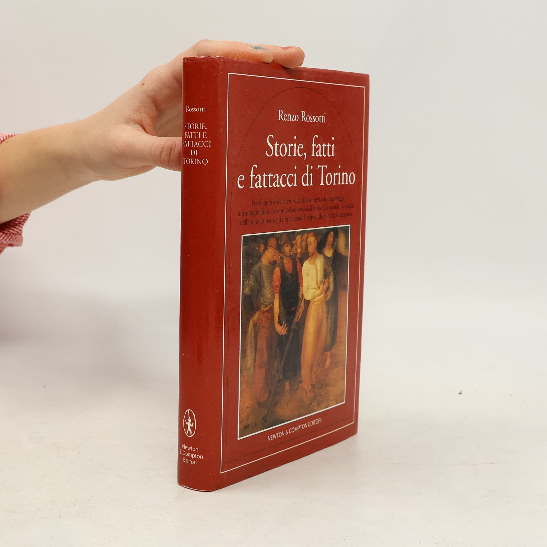 Renzo Rossotti Storie, fatti e fattacci di Torino