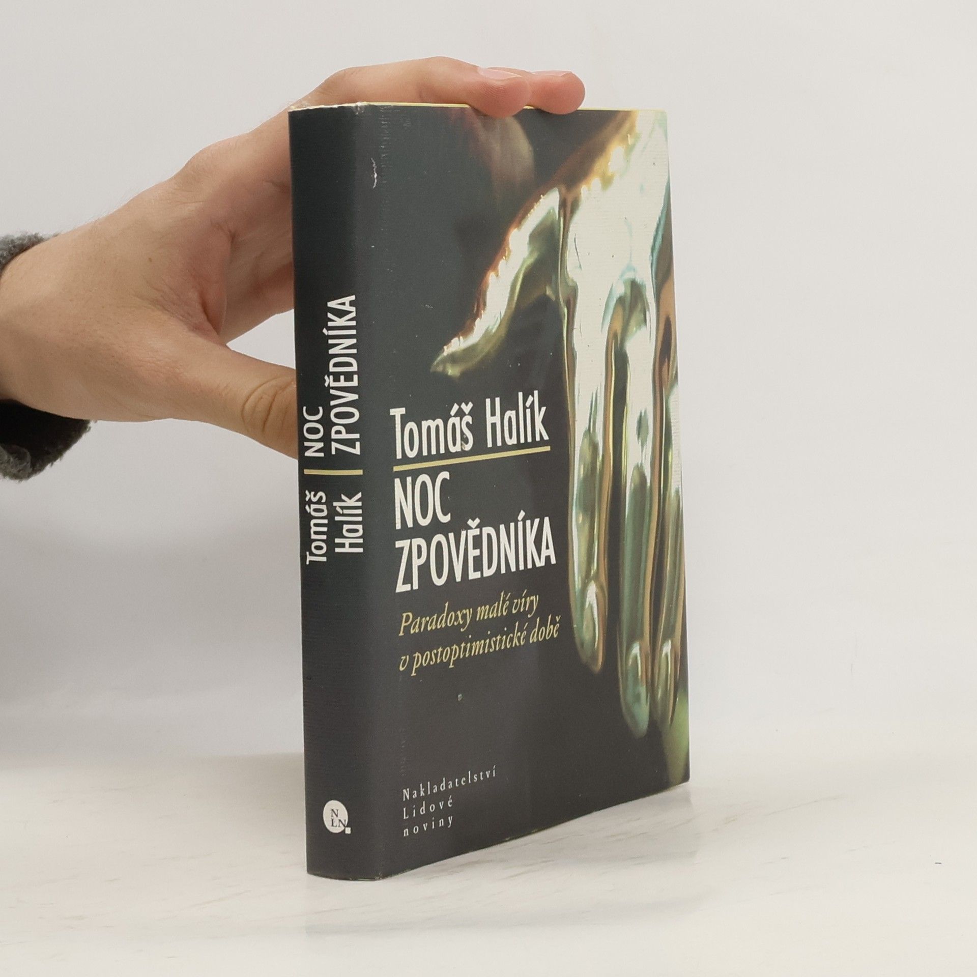 Tomáš Halík Noc zpovědníka : paradoxy malé víry v postoptimistické době