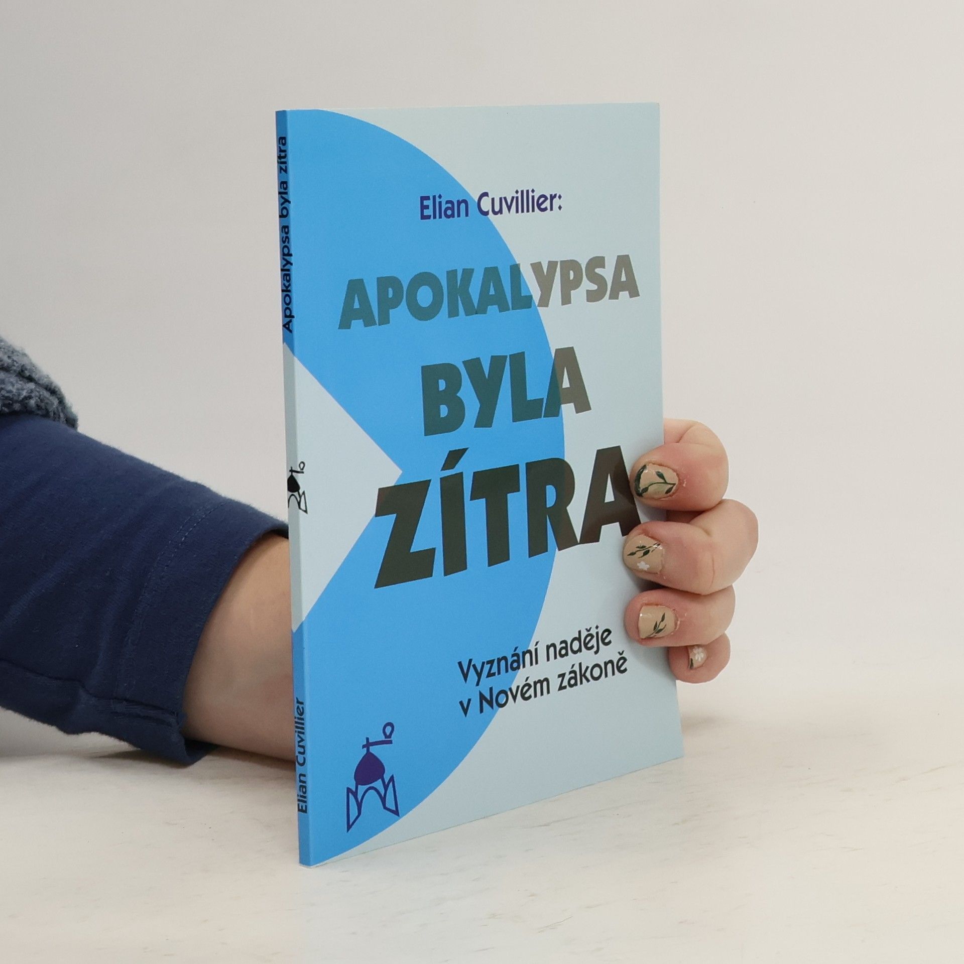 Élian Cuvillier Apokalypsa byla zítra