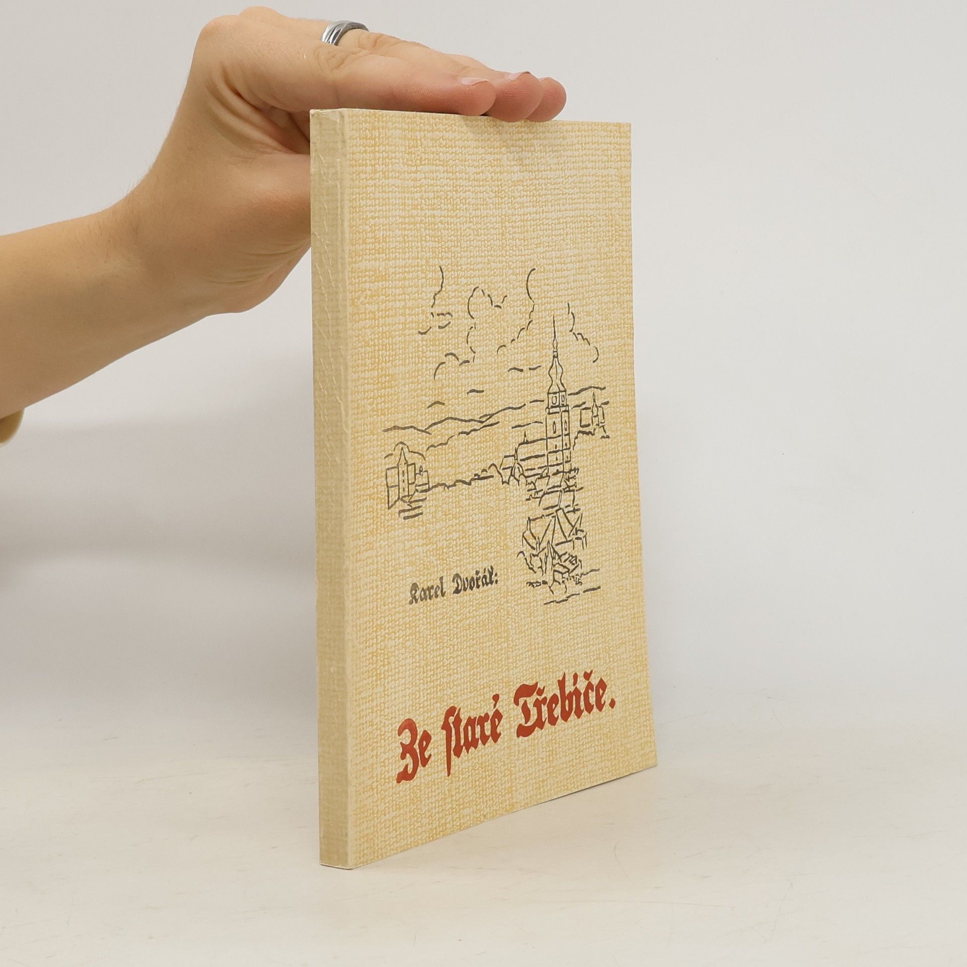 Karel Dvořák Ze staré Třebíče. Kniha vzpomínek z let 1864-1880