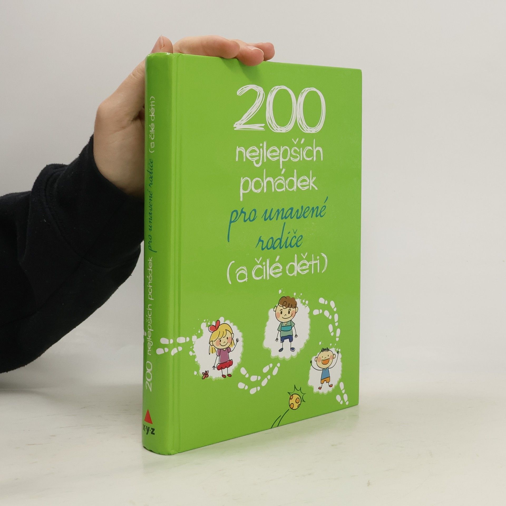 Autorenkollektiv 200 nejlepších pohádek pro unavené rodiče (a čilé děti).