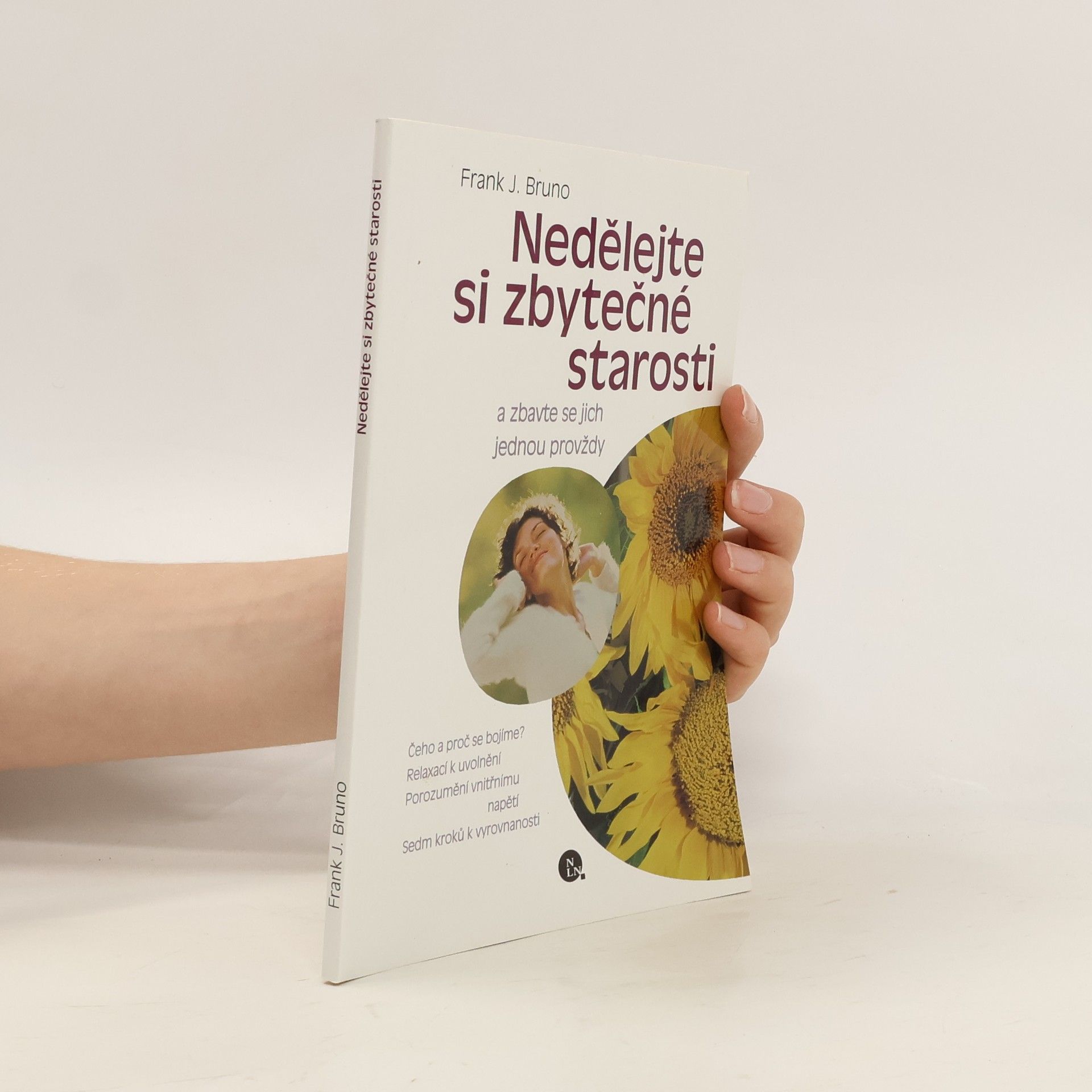 Frank J. Bruno Nedělejte si zbytečné starosti a zbavte se jich jednou provždy