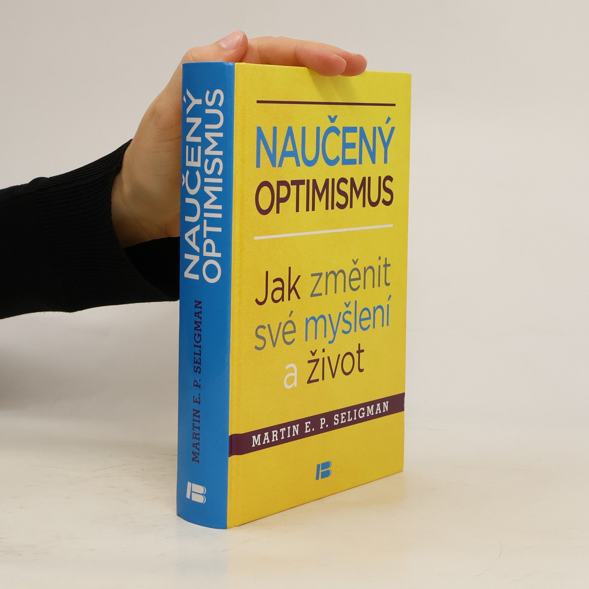 Martin Seligman Naučený optimismus: Jak změnit své myšlení a život