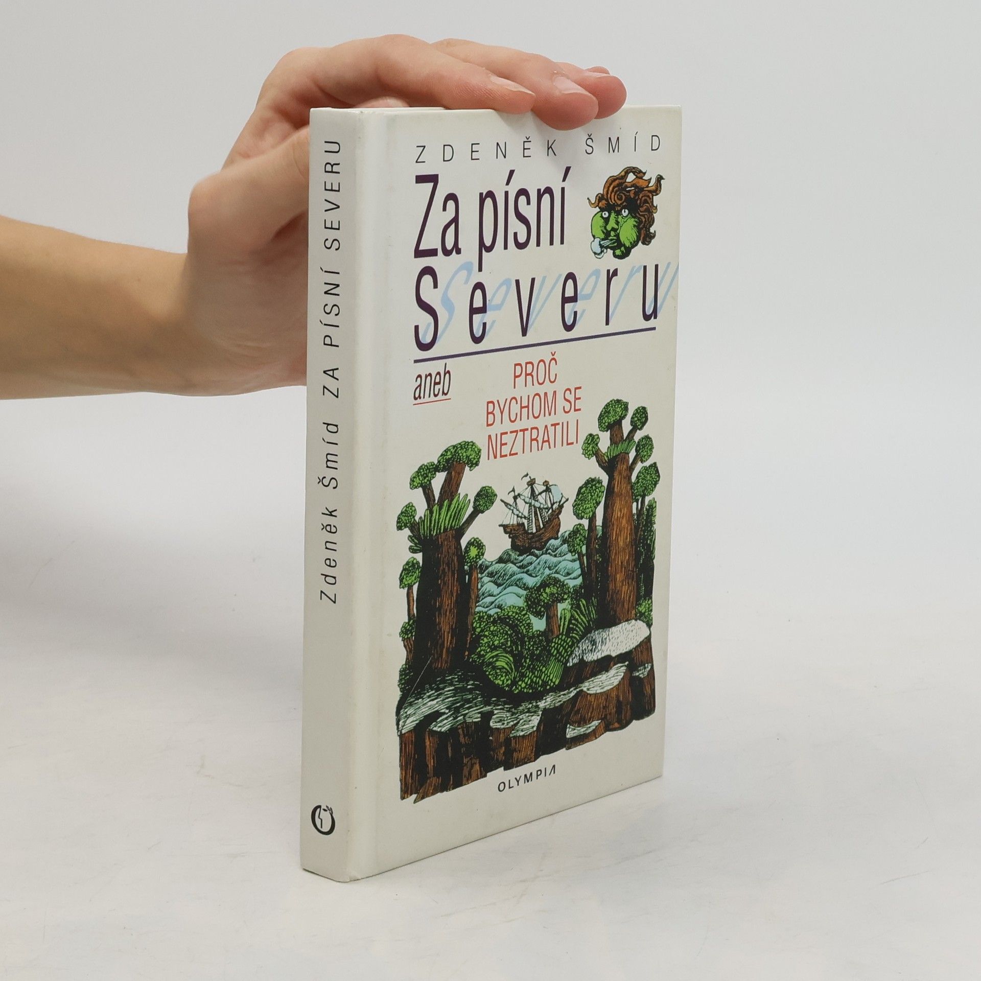 Zdeněk Šmíd Za písní Severu, aneb, Proč bychom se neztratili