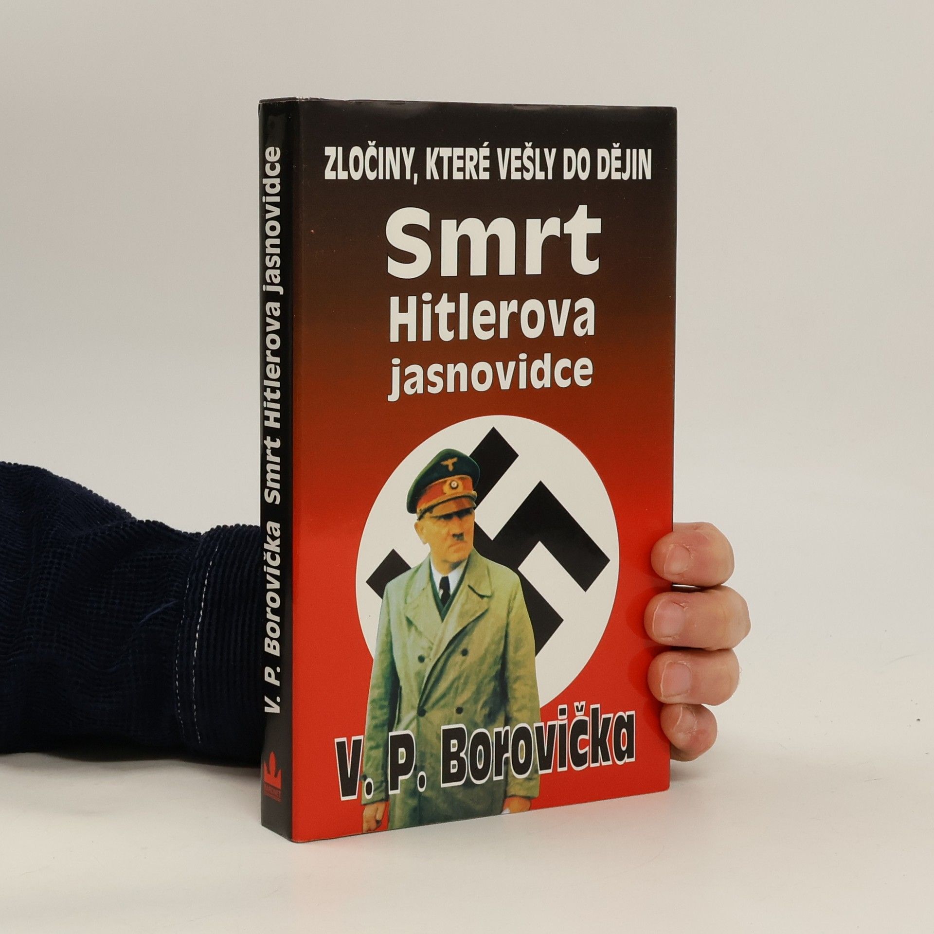 Václav Pavel Borovička Smrt Hitlerova jasnovidce: Zločiny, které vešly do dějin