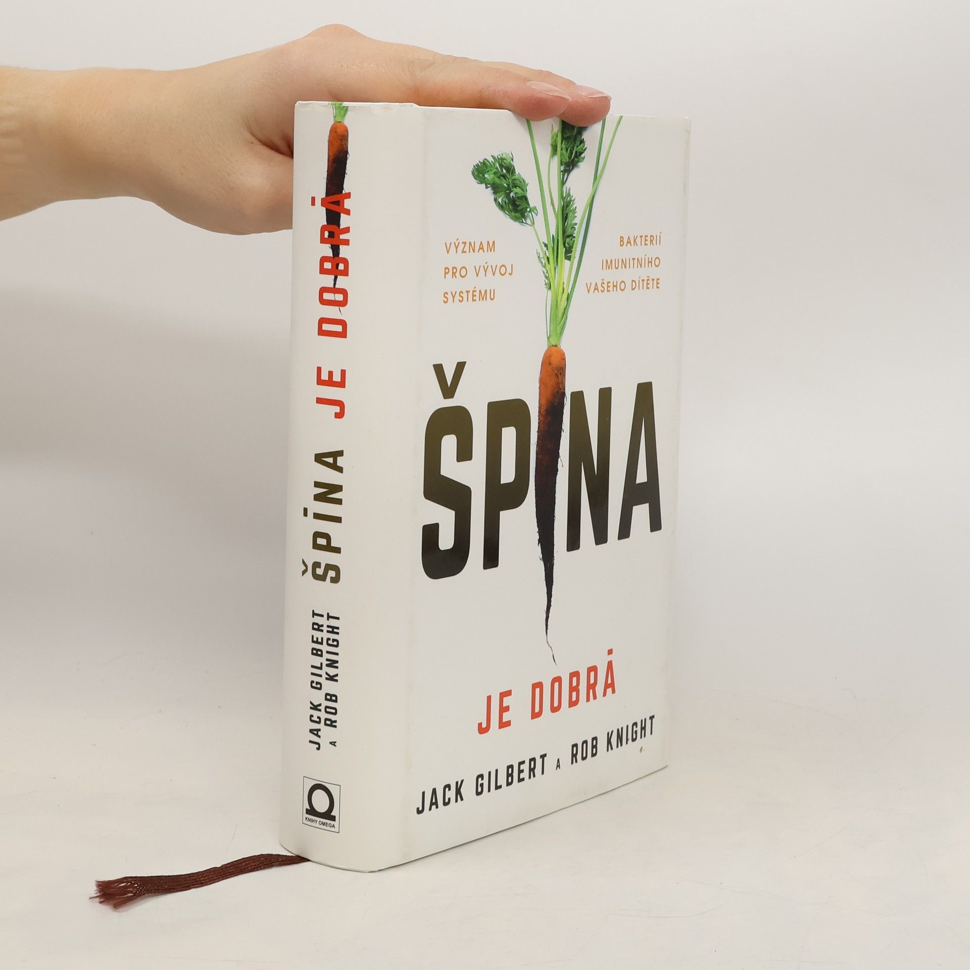 Jack Gilbert Špína je dobrá : význam bakterií pro vývoj imunitního systému vašeho dítěte