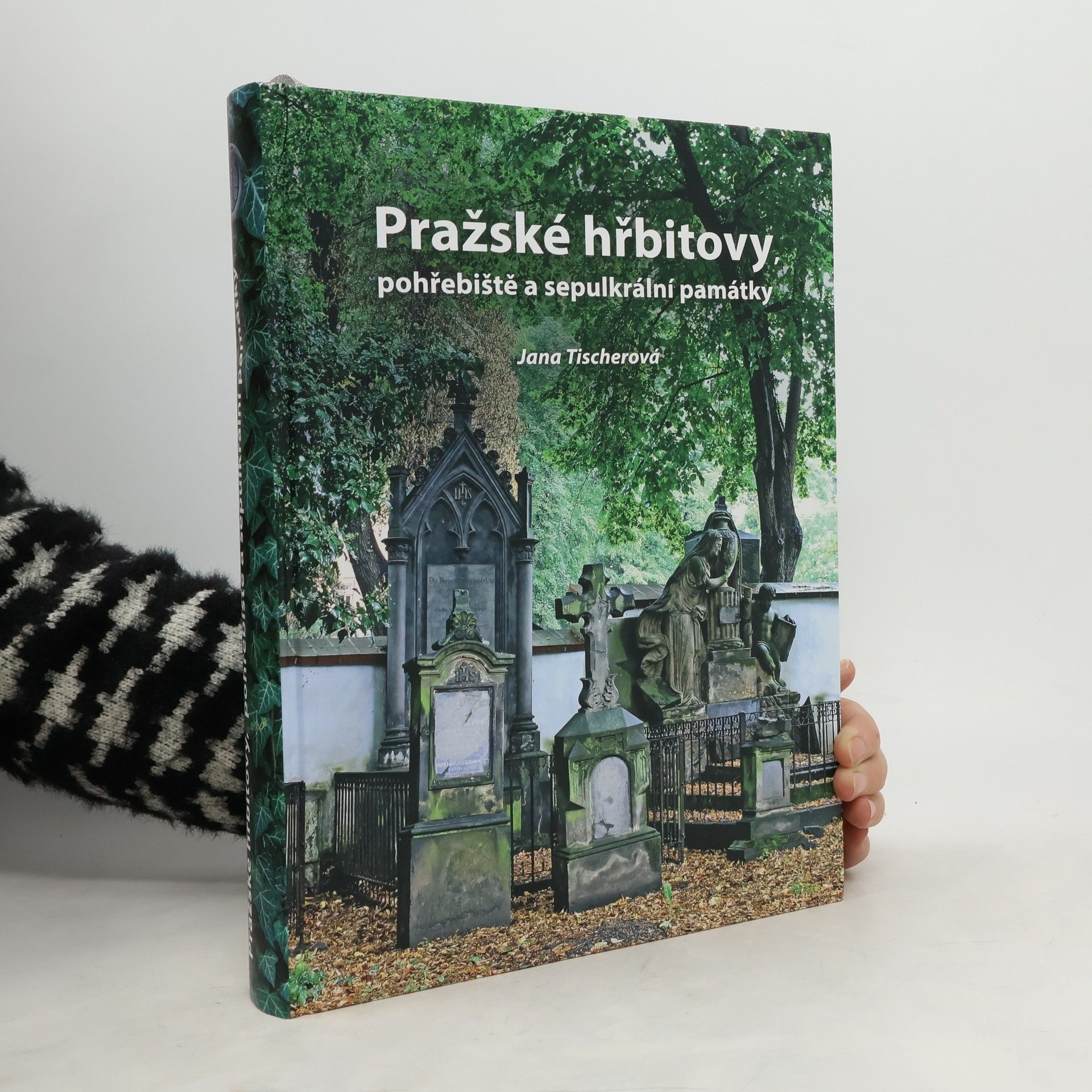 Jana Tischerová Pražské hřbitovy, pohřebiště a sepulkrální památky