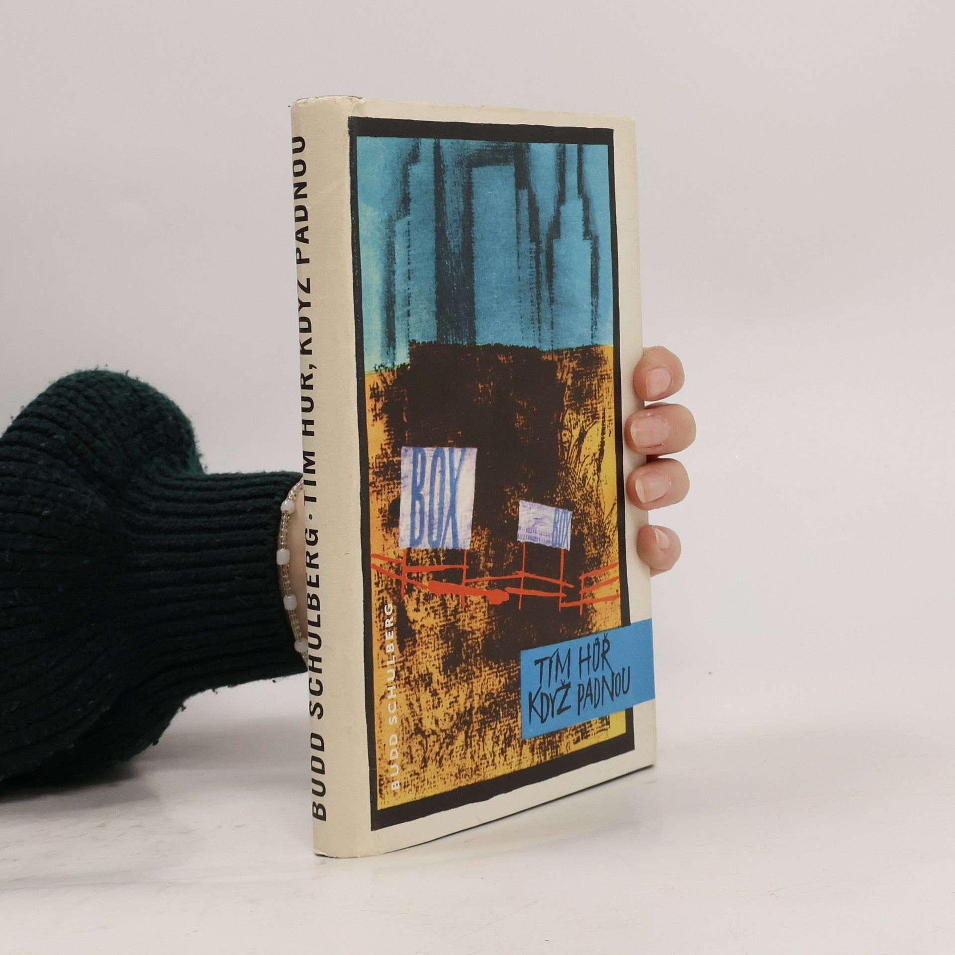 Budd Schulberg Tím hůř, když padnou