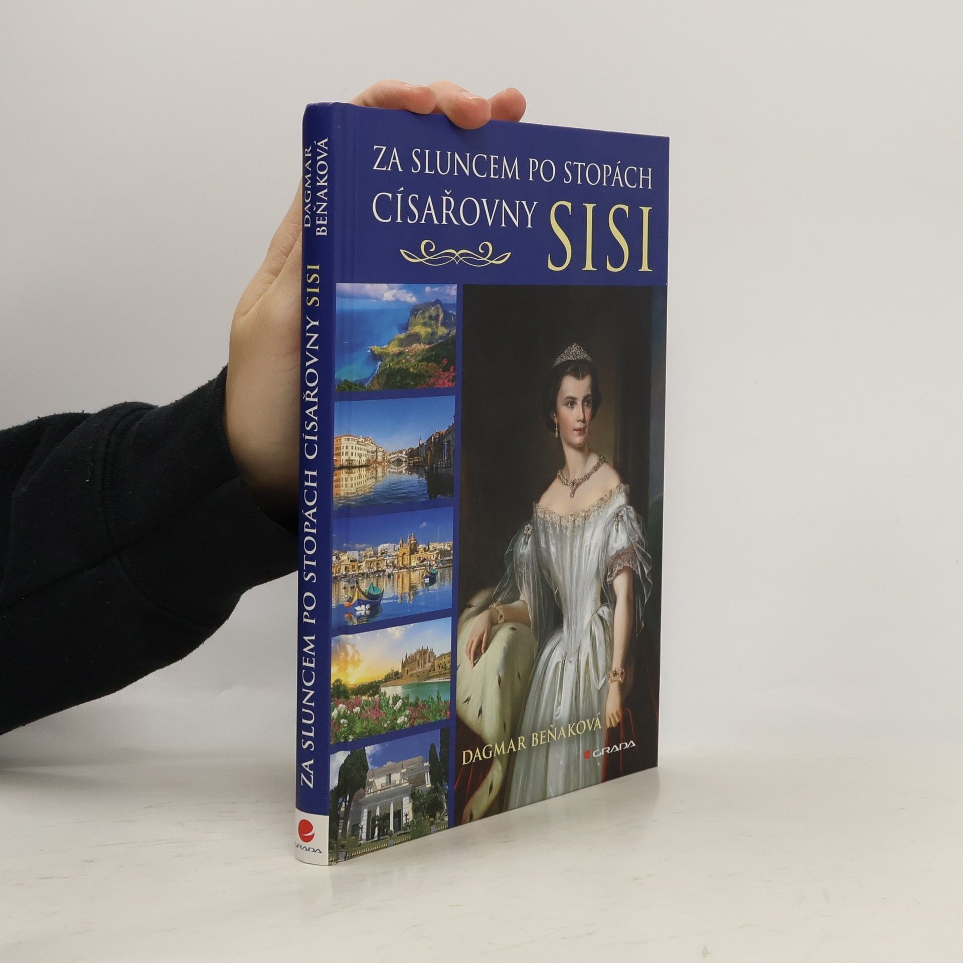 Dagmar Beňaková Za sluncem po stopách císařovny Sisi