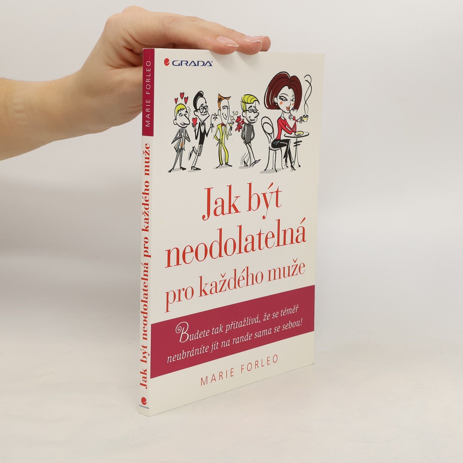 Marie Forleo Jak být neodolatelná pro každého muže