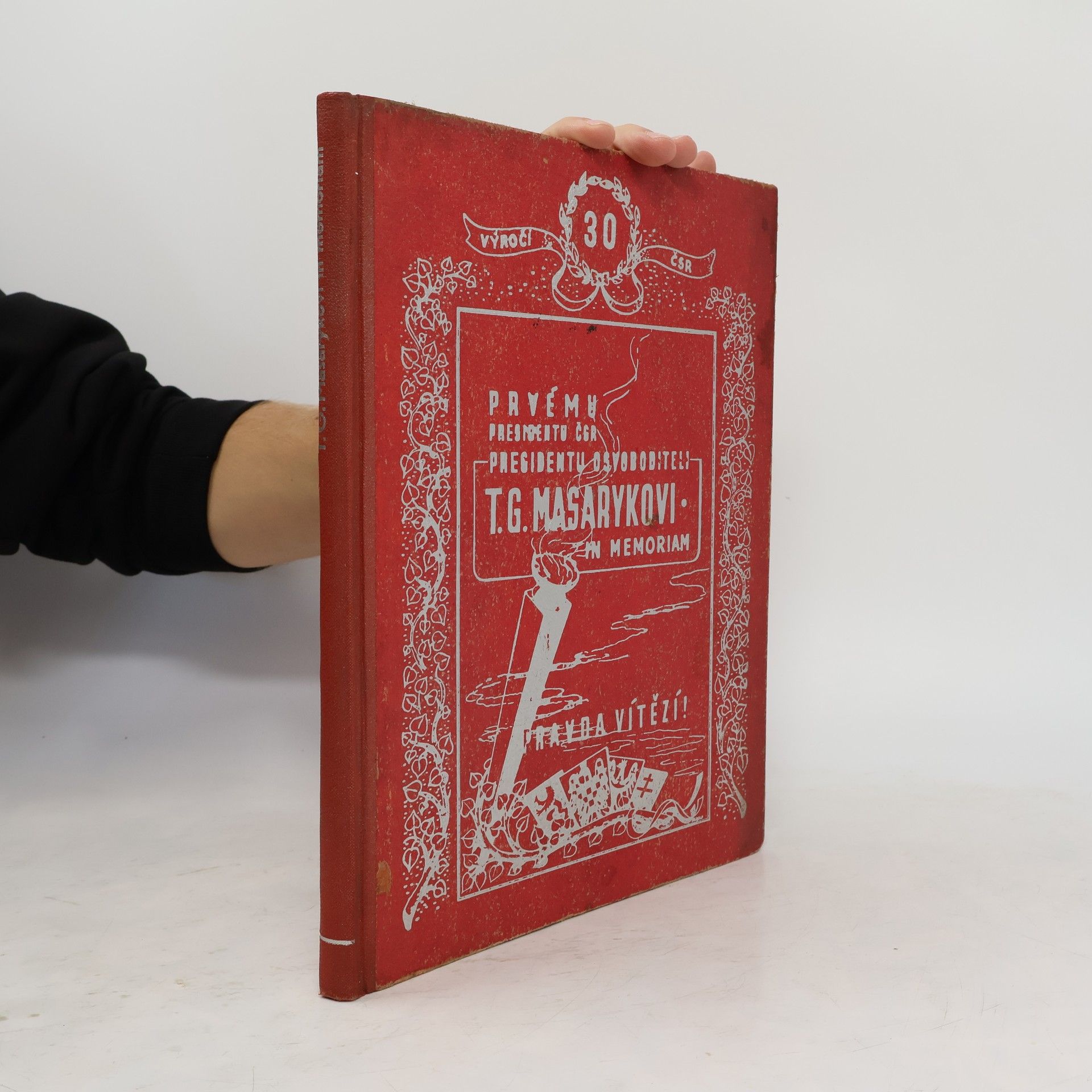 Antonín Joža Prvému presidentu ČSR, presidentu osvoboditeli T. G. Masarykovi in memoriam