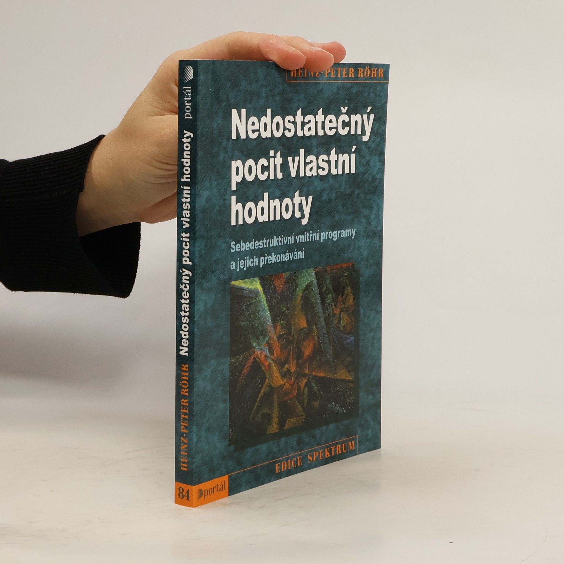 Heinz-Peter Röhr Nedostatečný pocit vlastní hodnoty. Sebedestruktivní vnitřní programy a jejich překonávání