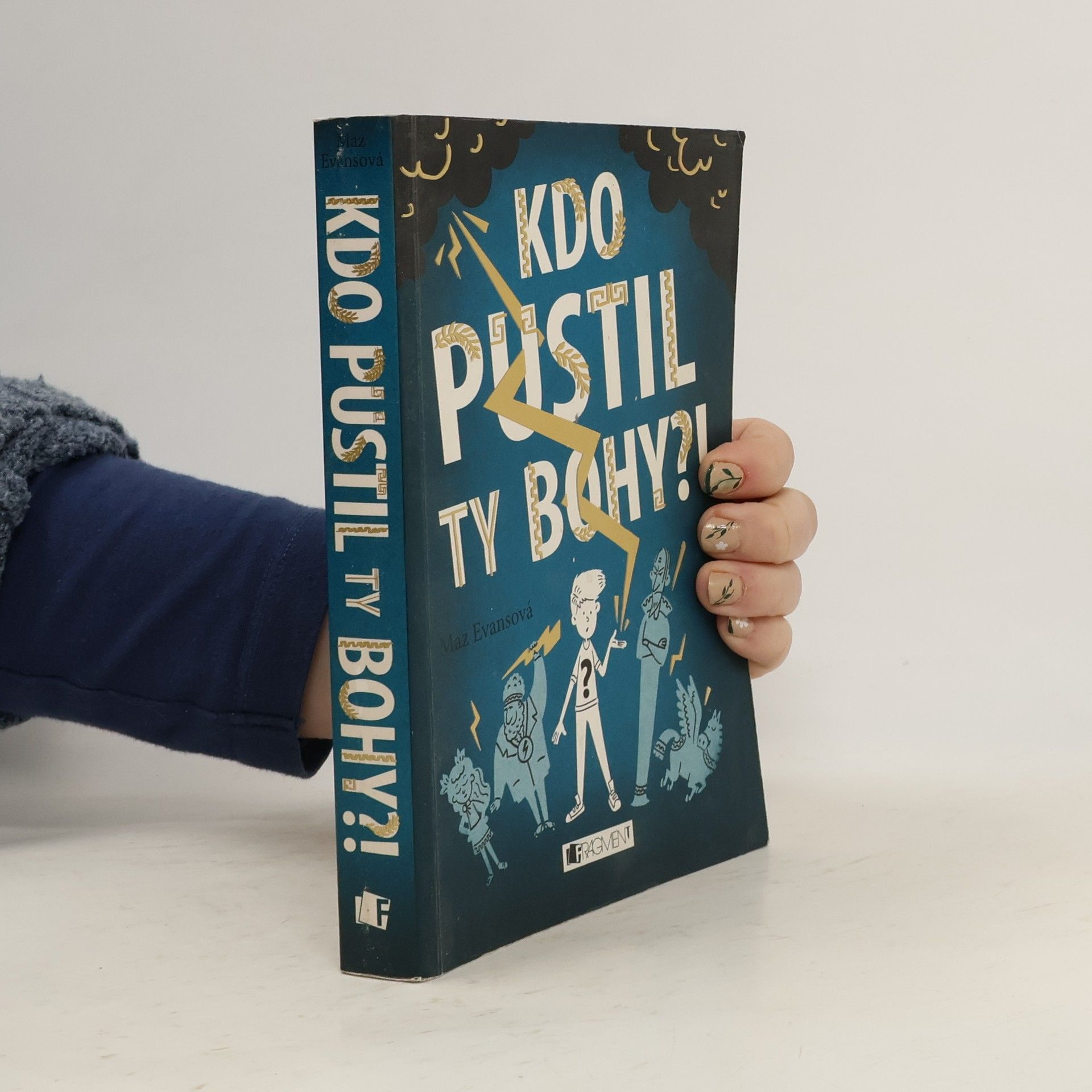 Maz Evans Kdo pustil ty bohy?!