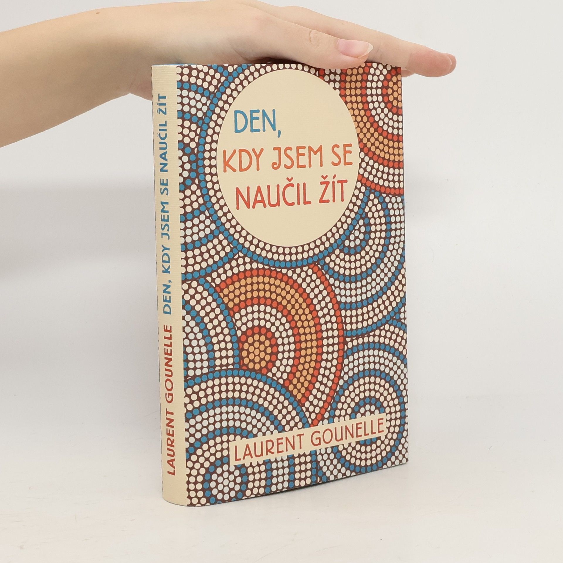 Laurent Gounelle Den, kdy jsem se naučil žít