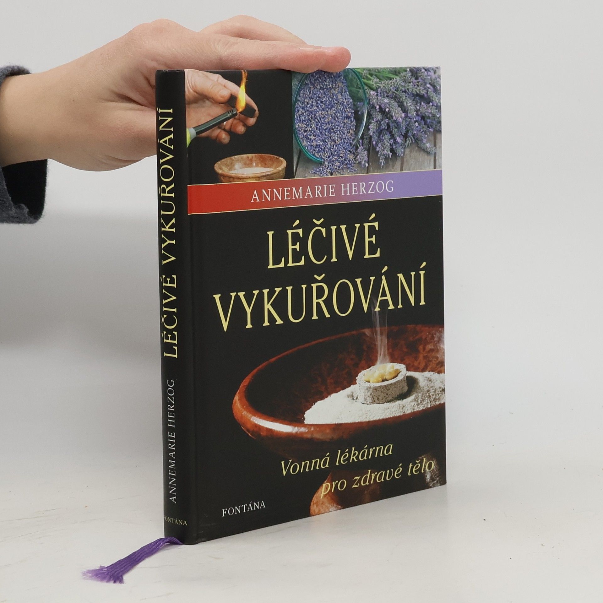 Annemarie Herzog Léčivé vykuřování - Vonná lékárna pro zdravé tělo