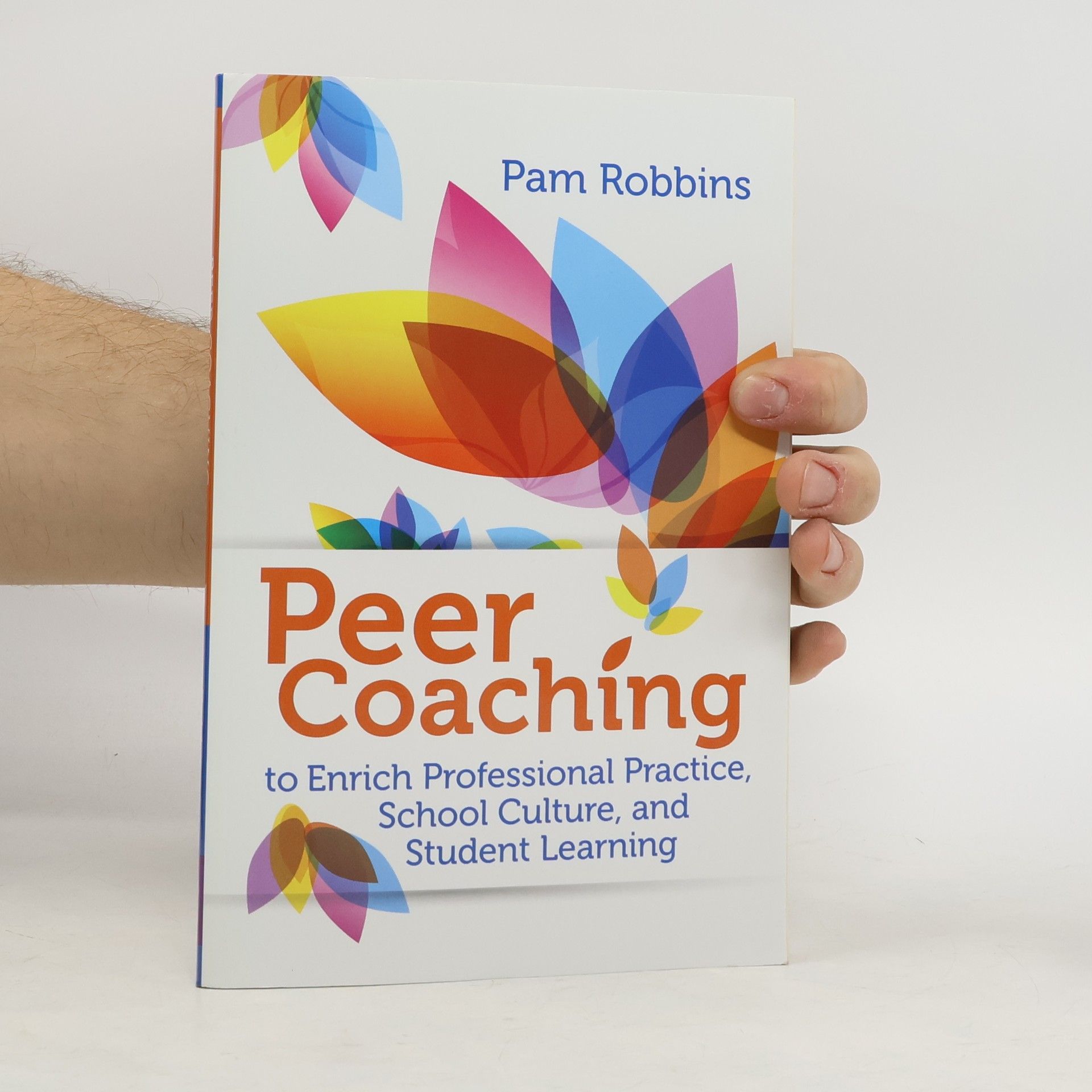 Pamela Robbins Peer Coaching to Enrich Professional Practice, School Culture, and Student Learning