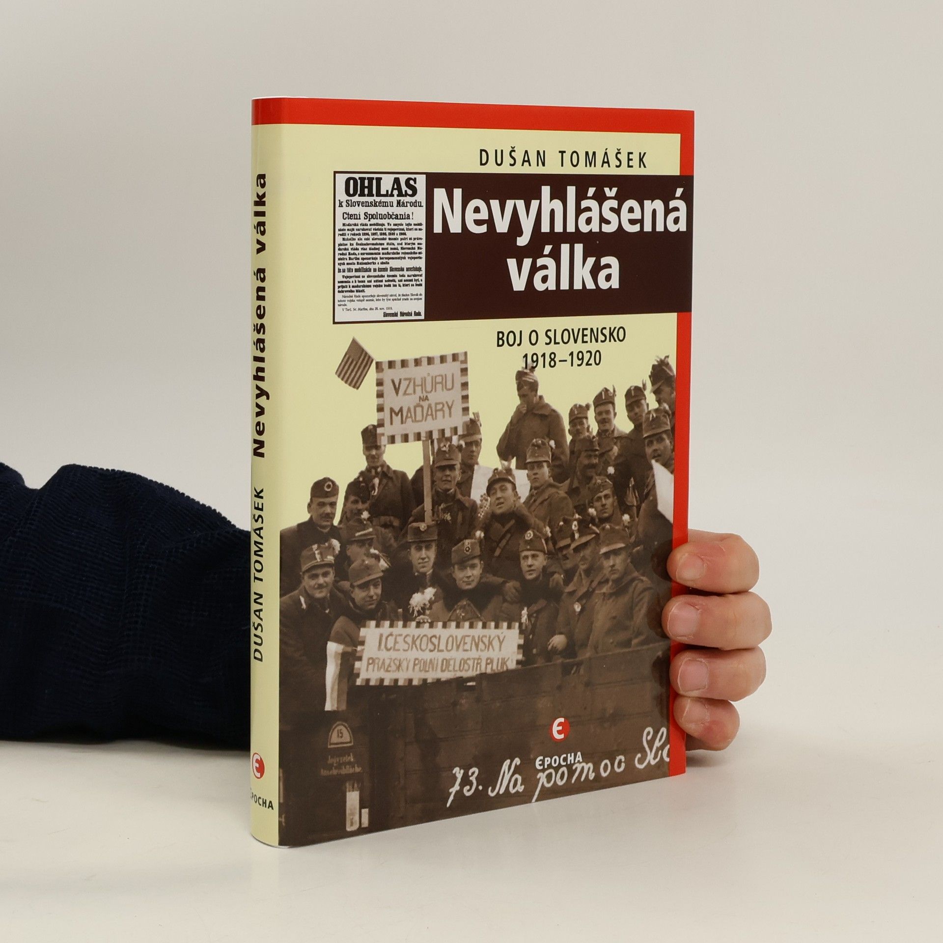 Dušan Tomášek Nevyhlášená válka : boje o Slovensko 1918-1920
