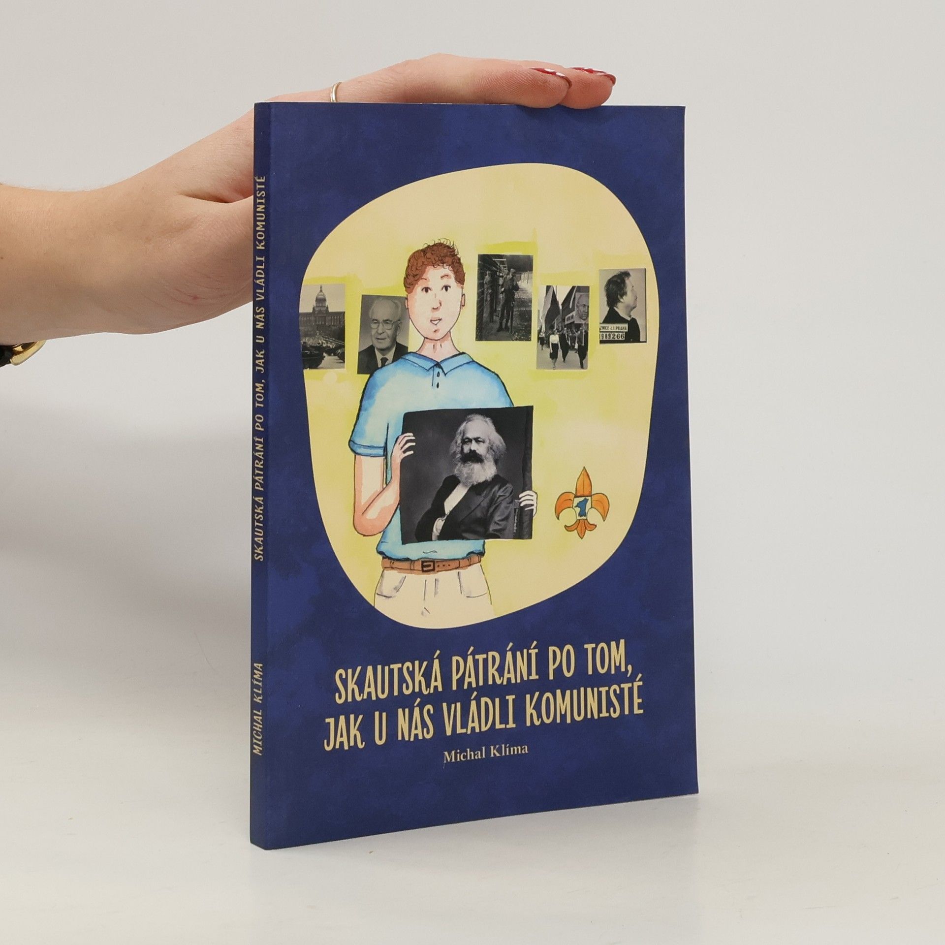 Michal Klíma Skautská pátrání po tom, jak u nás vládli komunisté