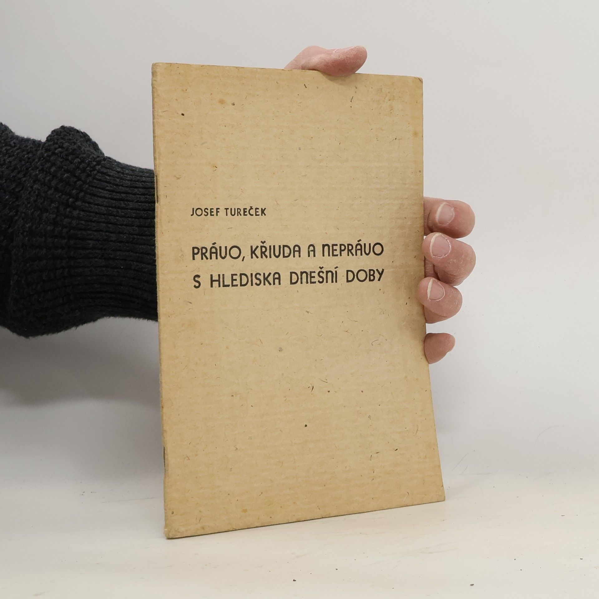 Josef Tureček Právo, křivda a neprávo s hlediska dnešní doby