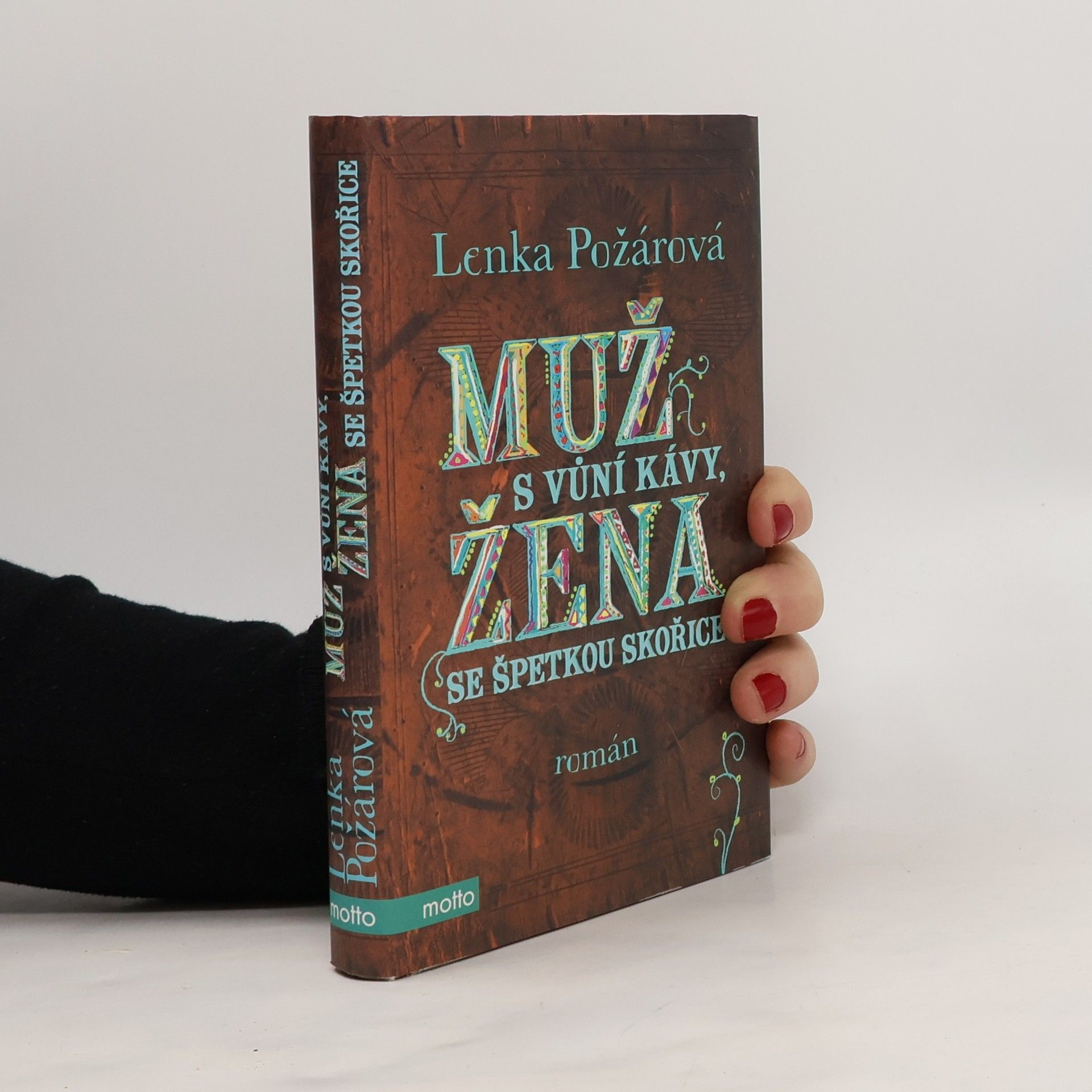 Lenka Požárová Muž s vůní kávy, žena se špetkou skořice