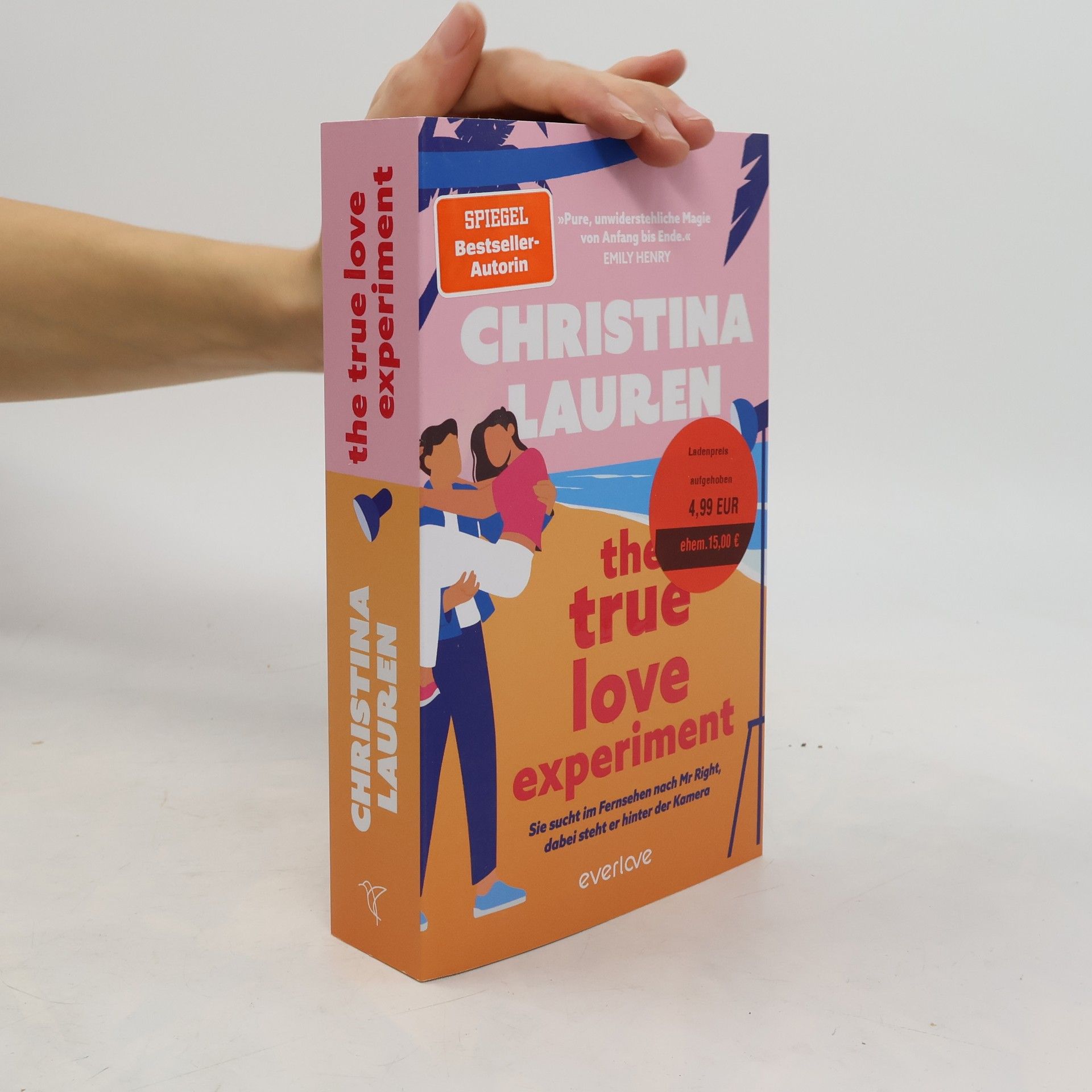 Christina Lauren The True Love Experiment - Sie sucht im Fernsehen nach Mr Right, dabei steht er hinter der Kamera