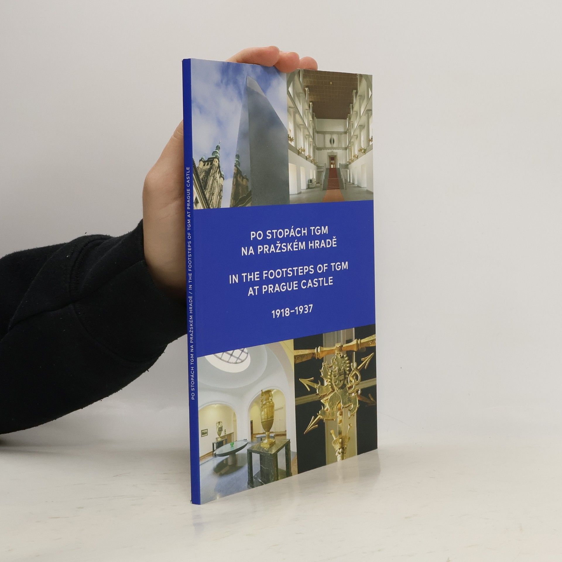 Po stopách TGM na Pražském hradě = In the footsteps of TGM at Prague Castle : 1918-1937