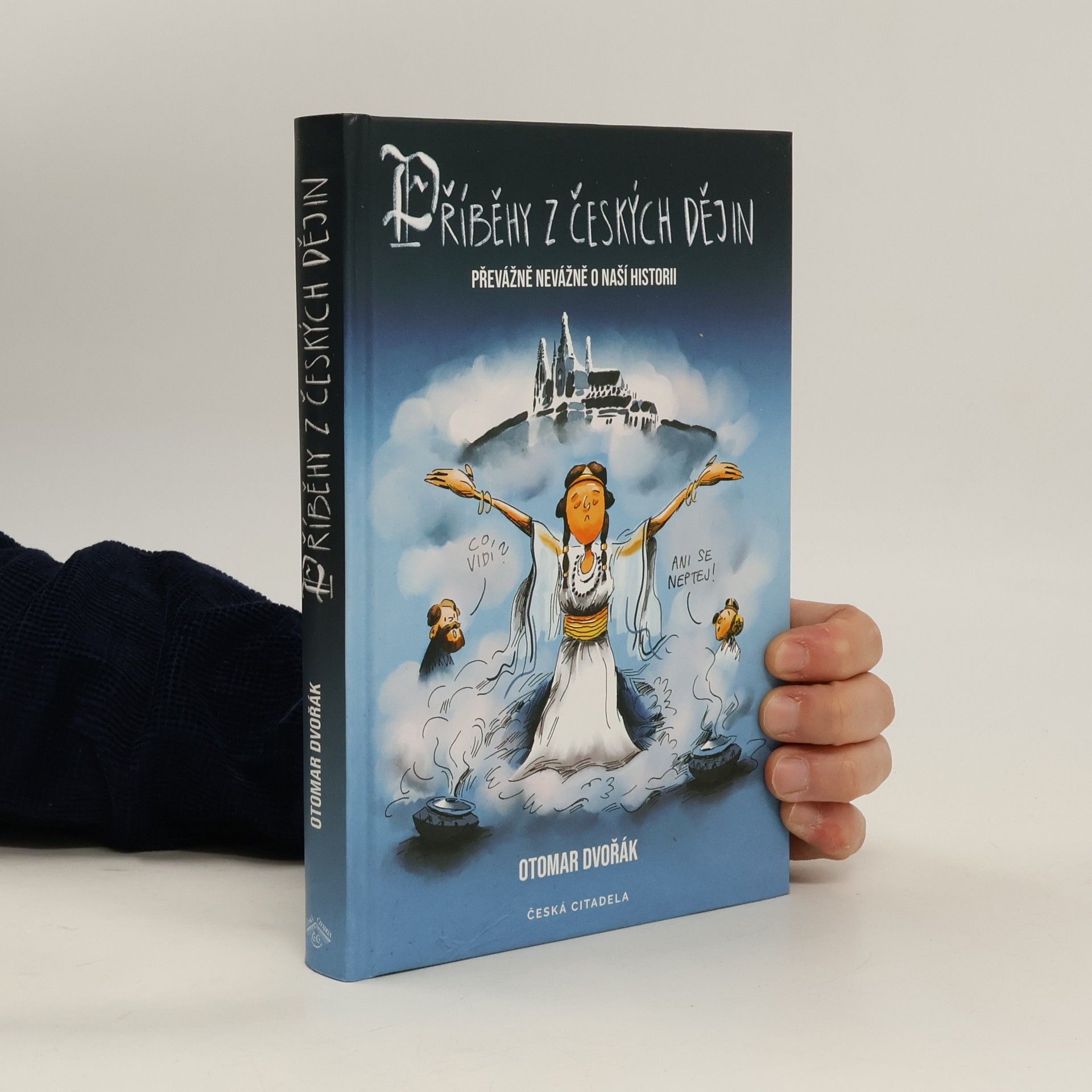 Otomar Dvořák Příběhy z českých dějin : převážně nevážně o naší historii
