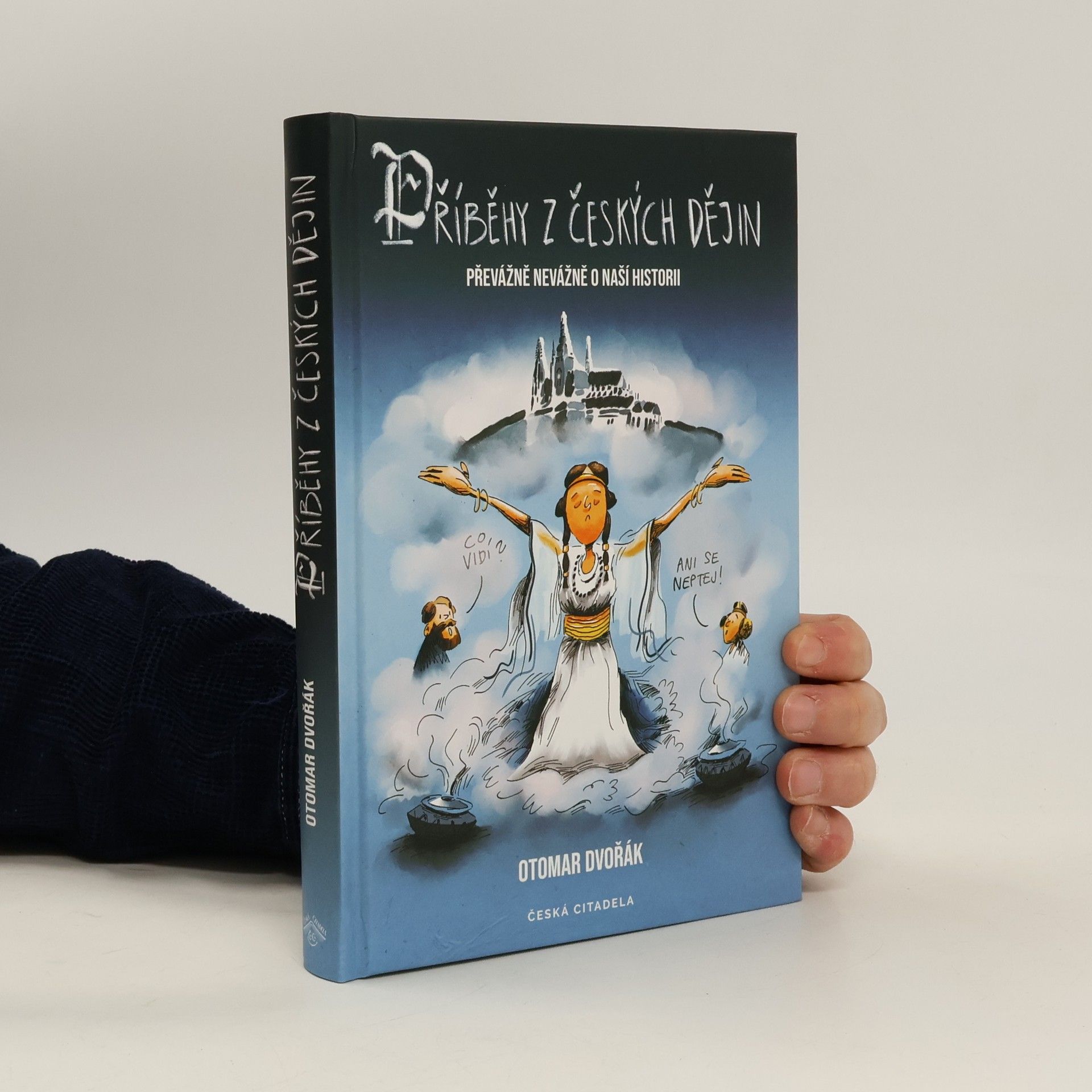 Otomar Dvořák Příběhy z českých dějin : převážně nevážně o naší historii