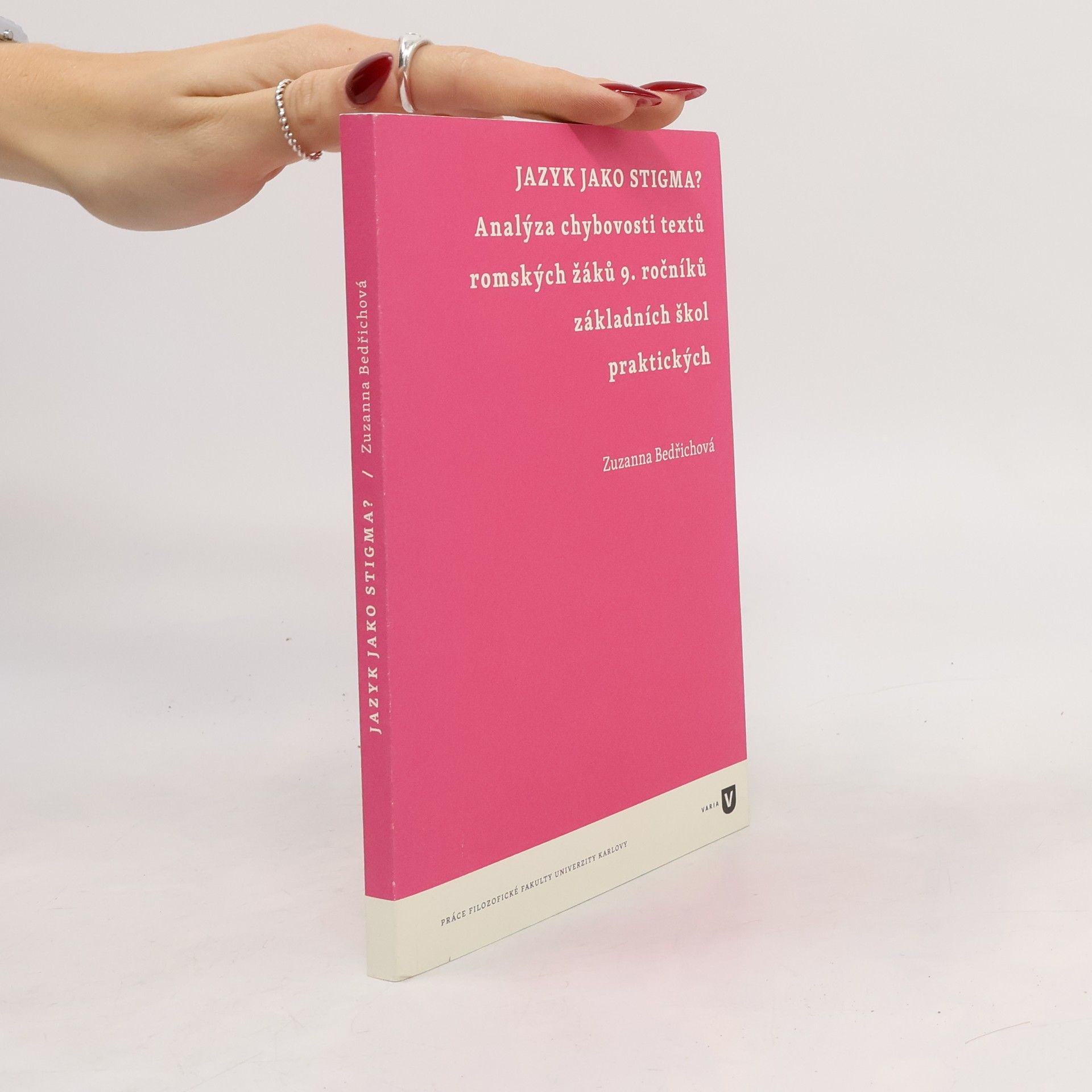 Zuzanna Bedřichová Jazyk jako stigma? - Analýza chybovosti textů romských žáků 9. ročníků základních škol praktických