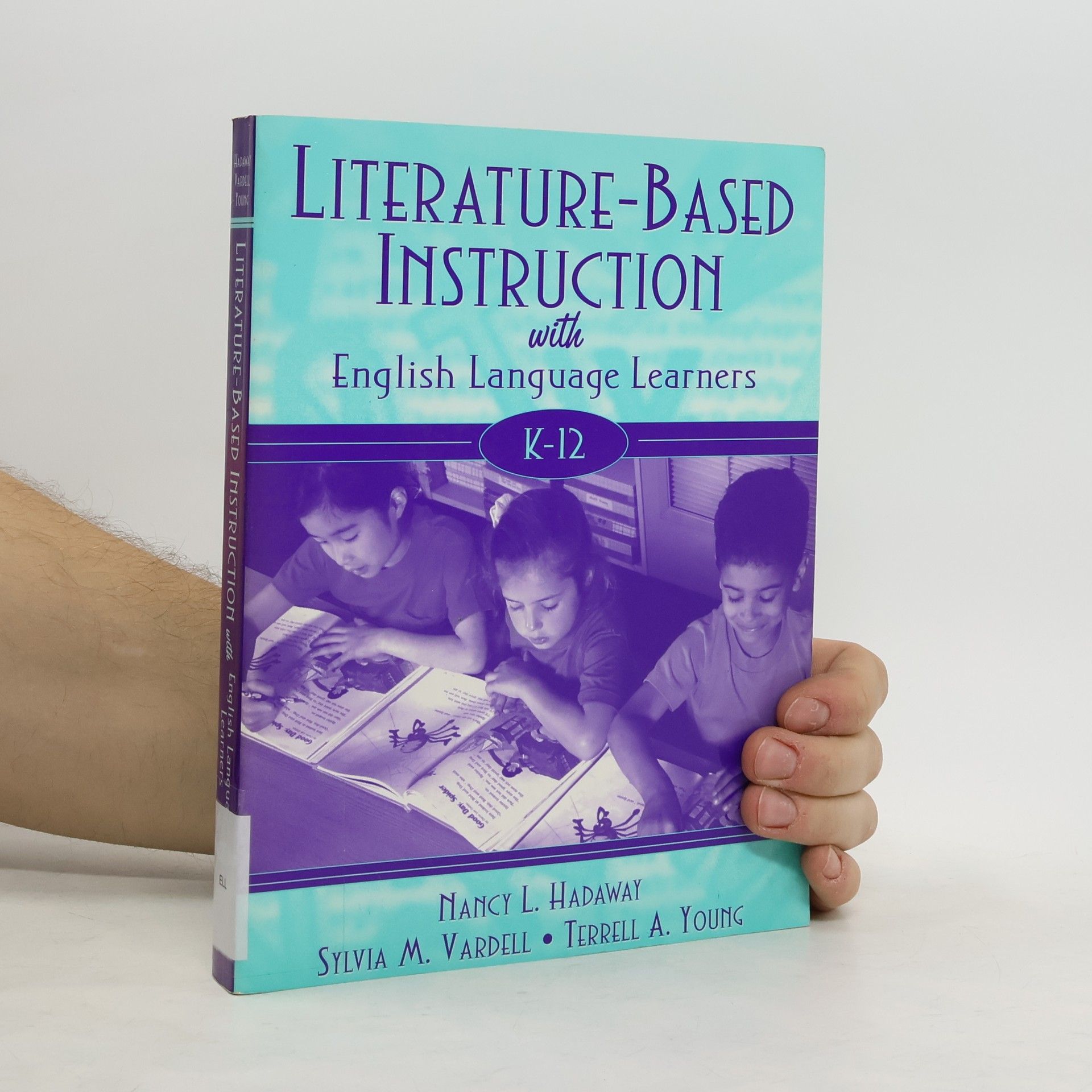 Nancy L. Hadaway Literature-Based Instruction with English Language Learners, K-12