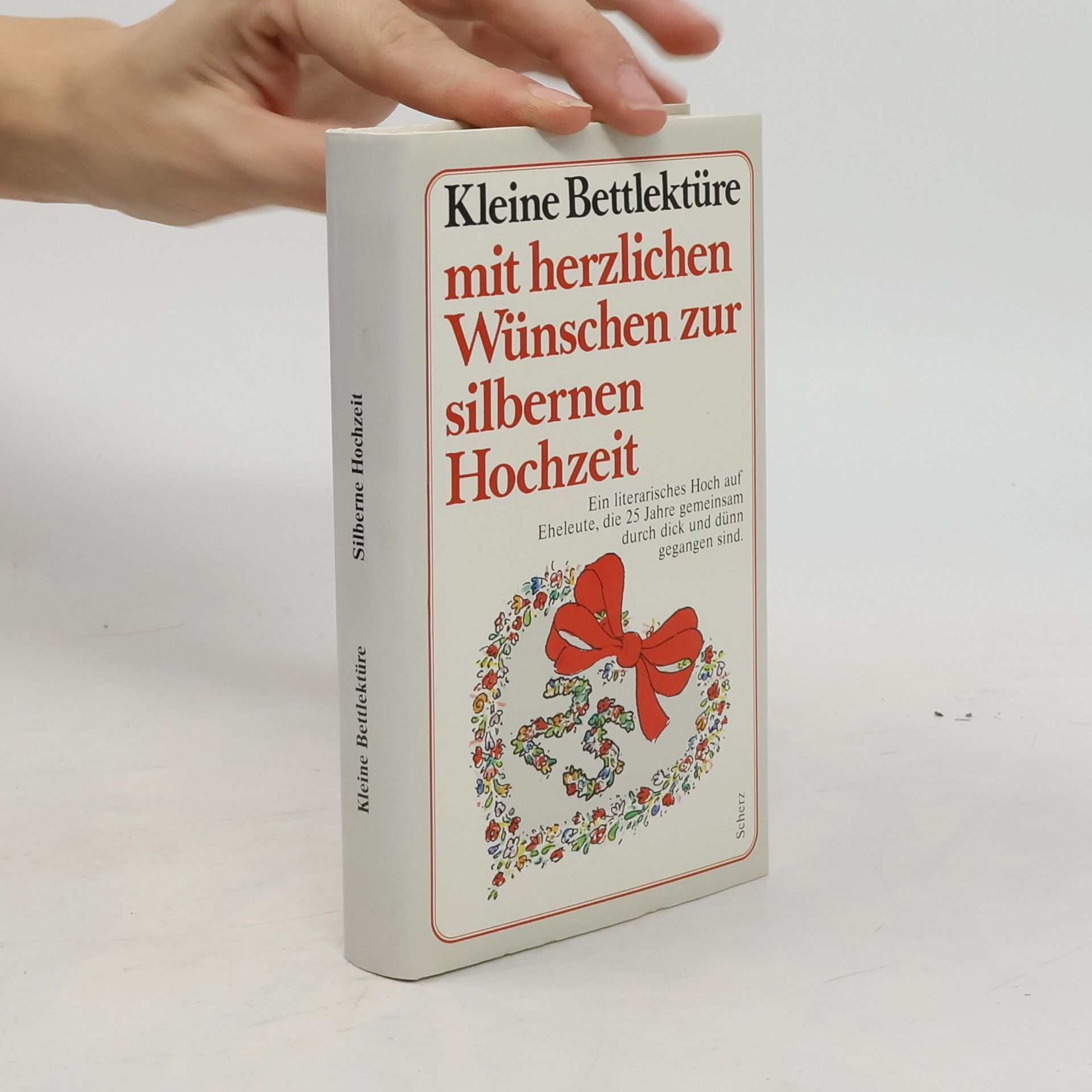 Collectif d'auteurs Kleine Bettlektüre mit herzlichen Wünschen zur silbernen Hochzeit