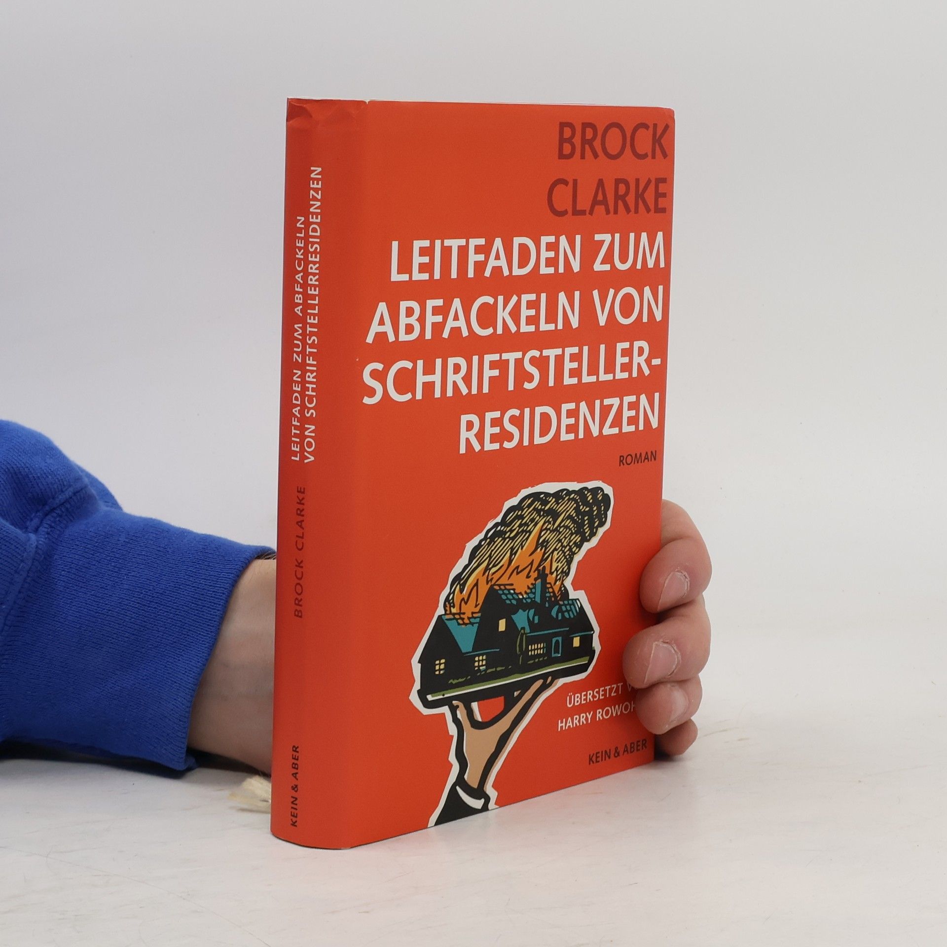 Brock Clarke Leitfaden zum Abfackeln von Schriftstellerresidenzen