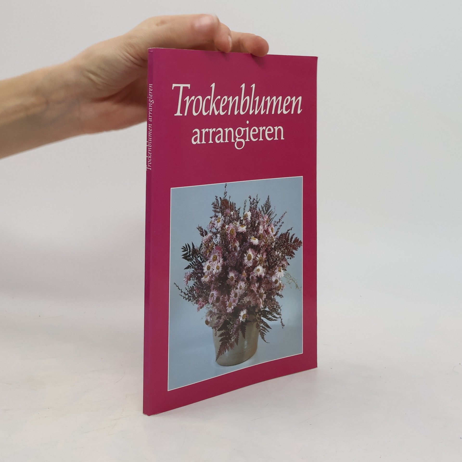 Autorenkollektiv Trockenblumen arrangieren
