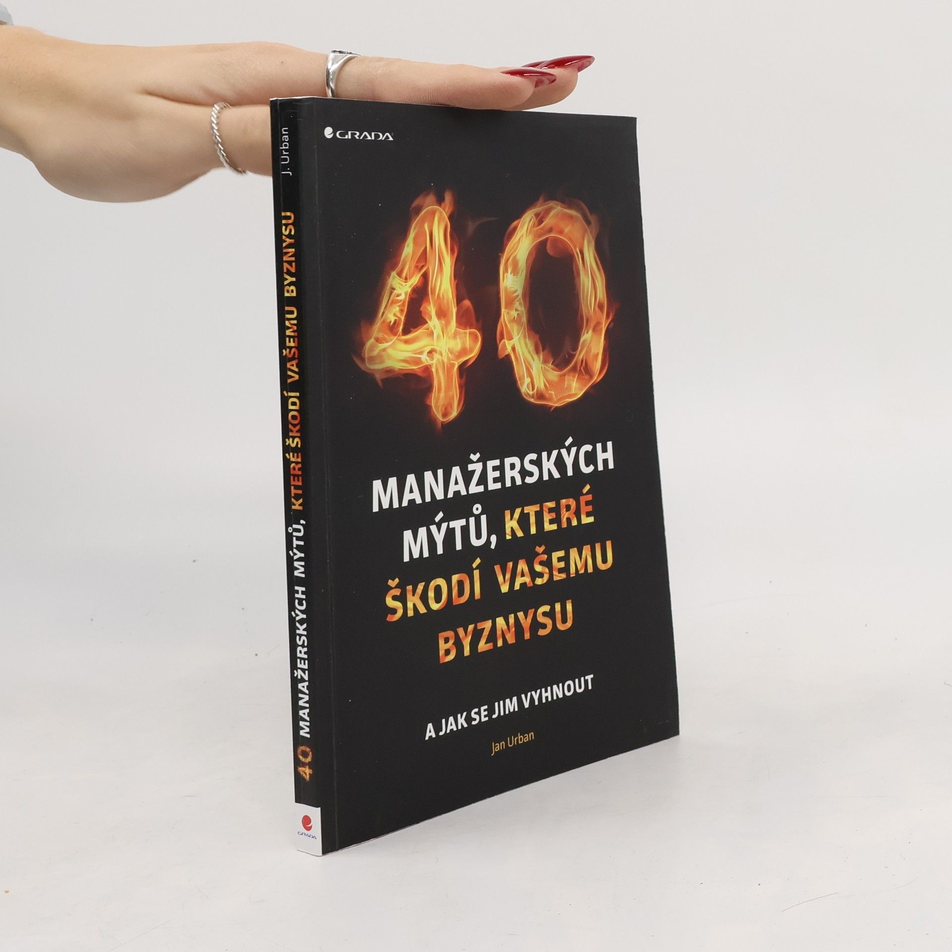 Jan Urban 40 manažerských mýtů, které škodí vašemu byznysu