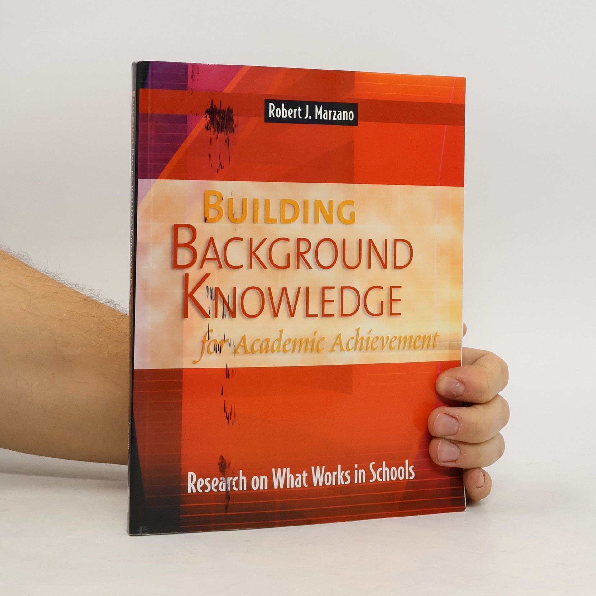 Robert J. Marzano Building Background Knowledge for Academic Achievement: Research on What Works in Schools