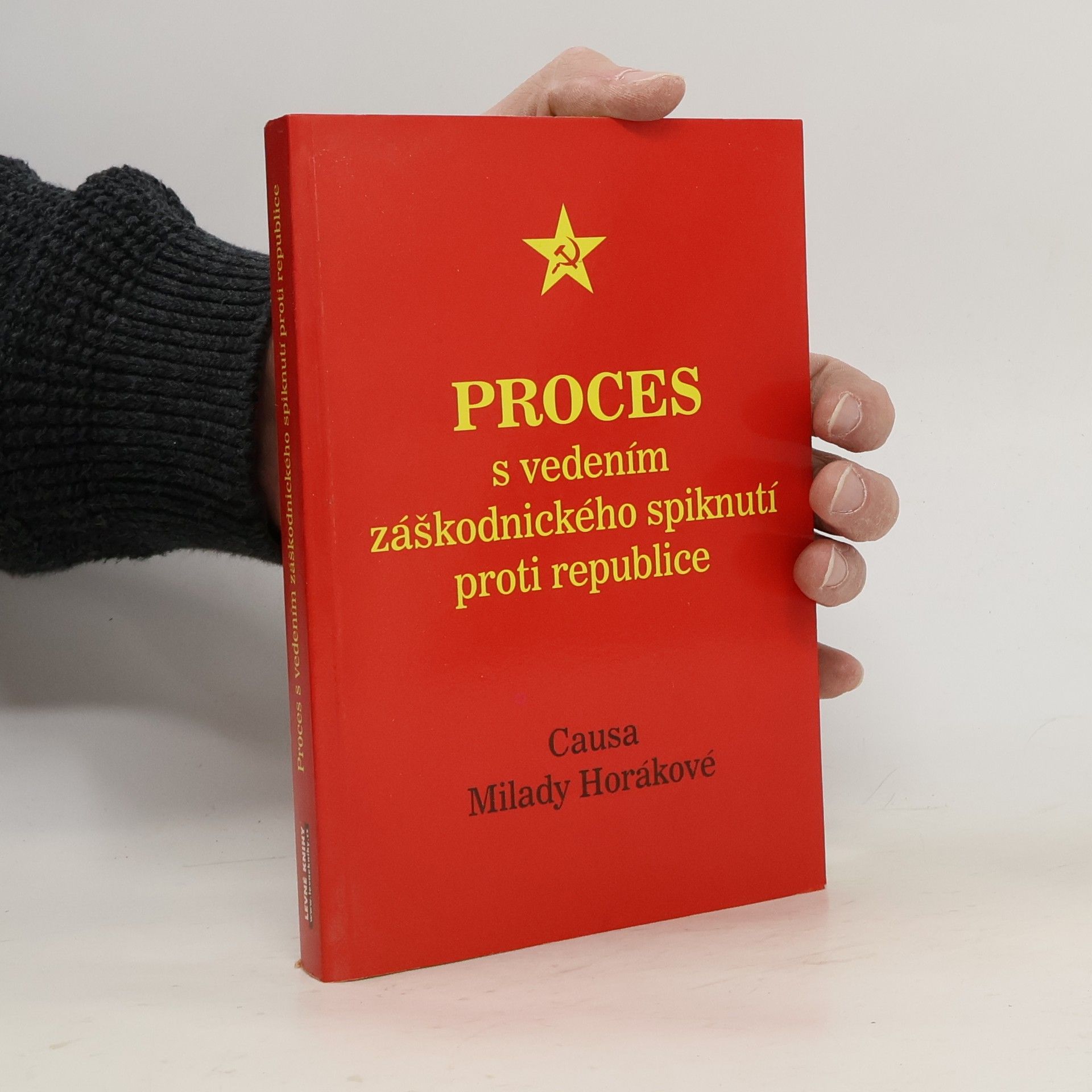 Collectif d'auteurs Proces s vedením záškodnického spiknutí proti republice: Causa Milady Horákové