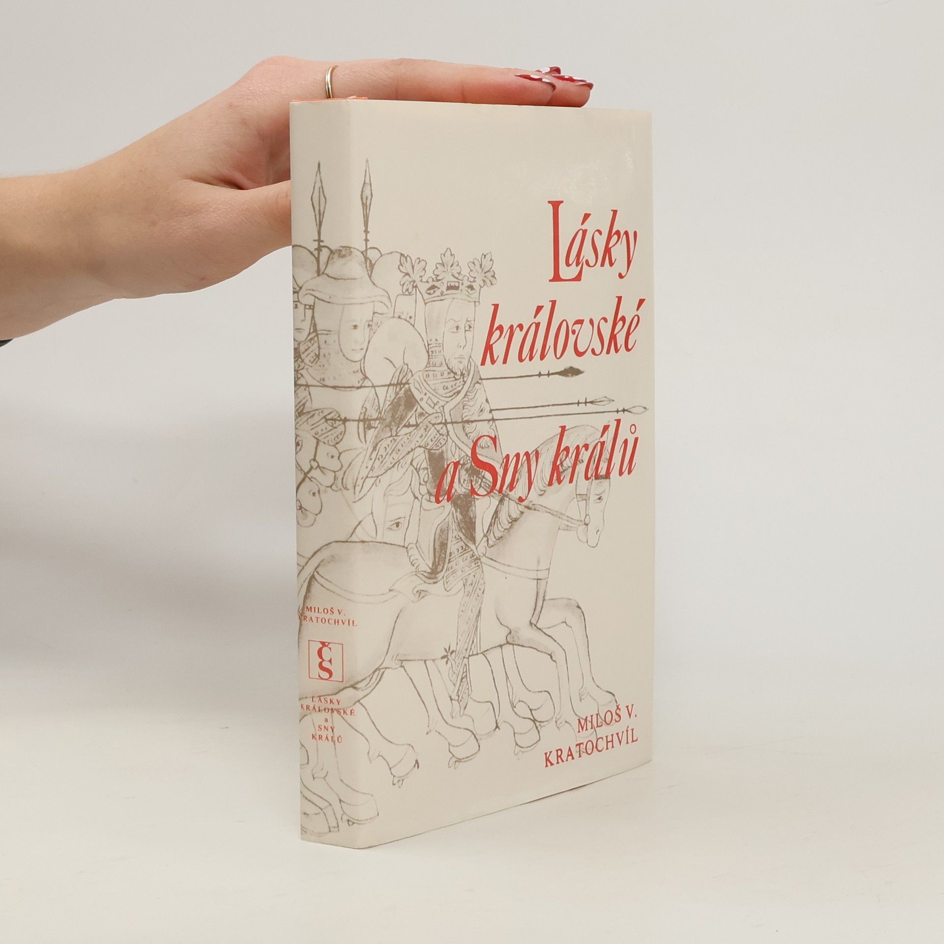 Miloš Václav Kratochvíl Lásky královské a Sny králů