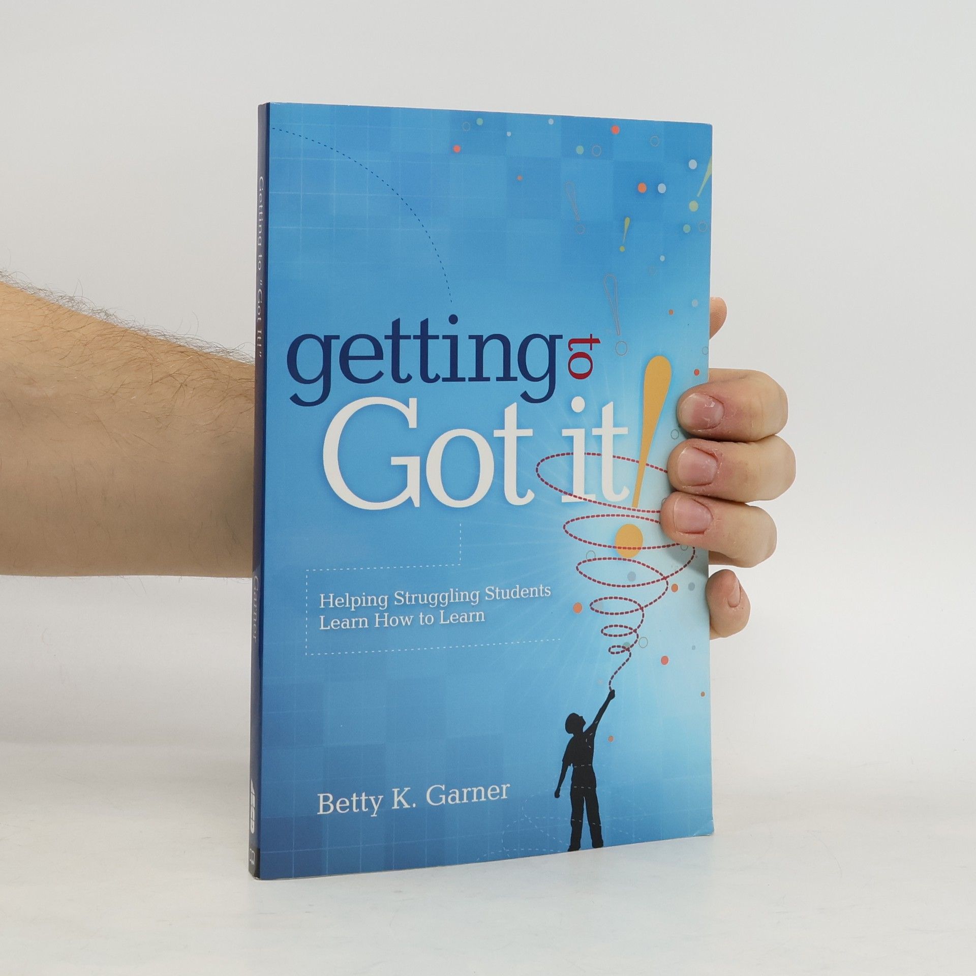 Betty K. Garner Getting to "Got It!"