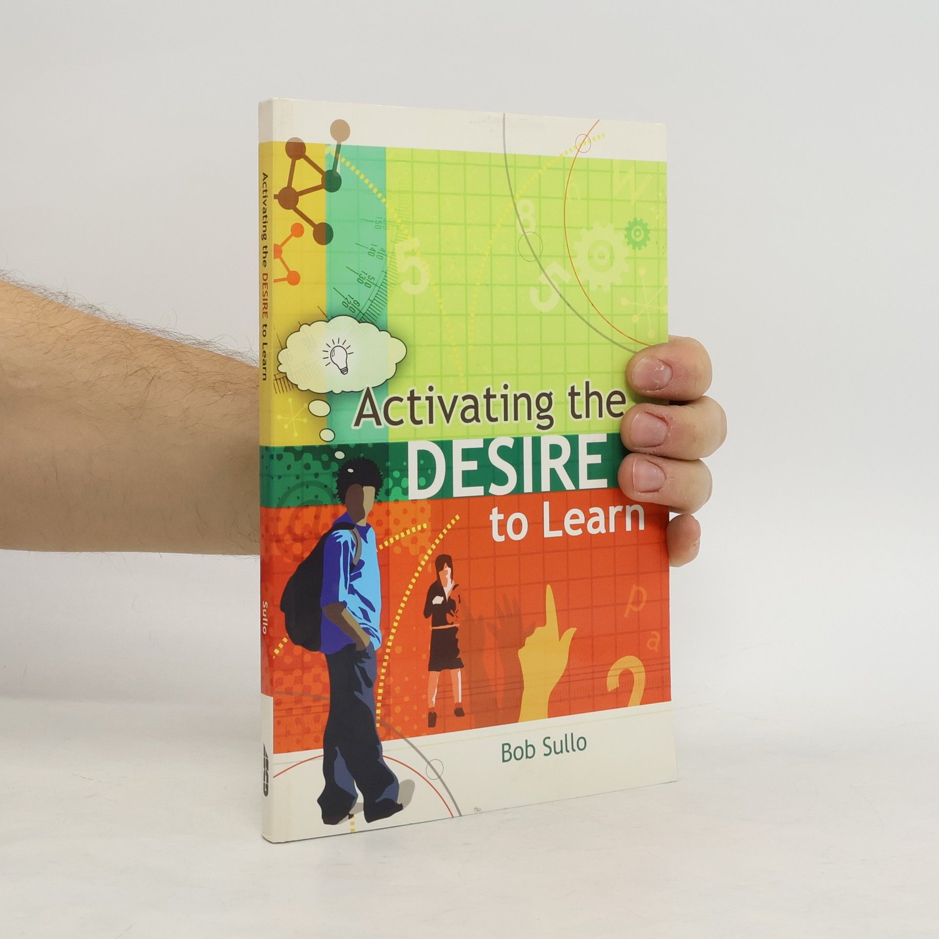 Robert A. Sullo Activating the Desire to Learn